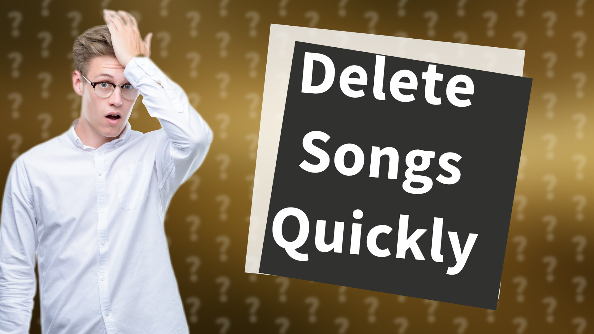 Delete Songs Quickly