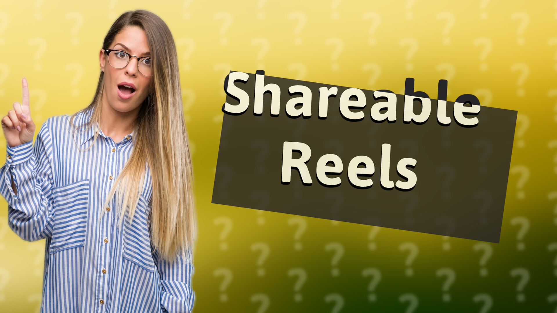 Shareable Reels