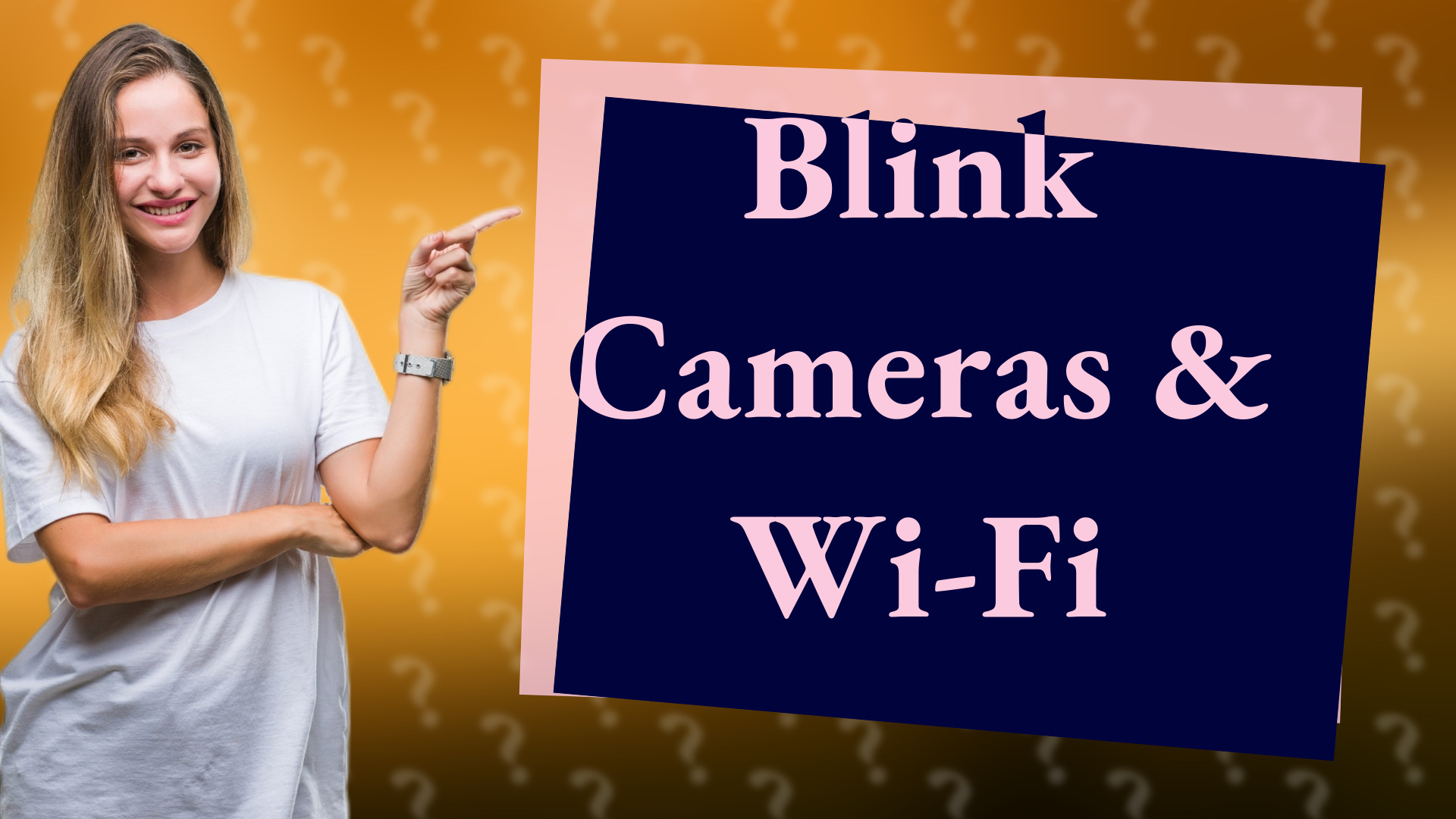 Blink Cameras & Wi-Fi