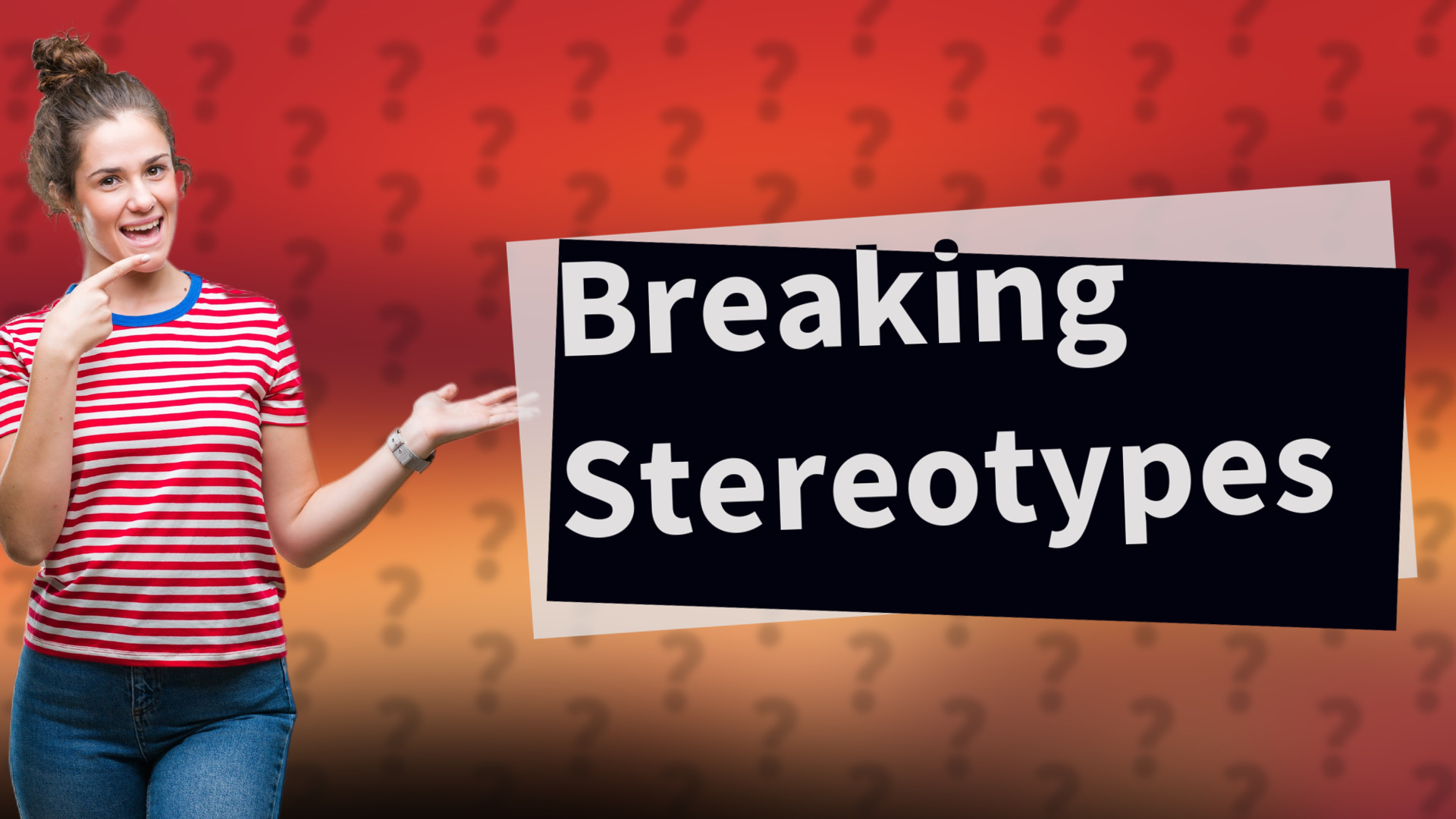 Breaking Stereotypes