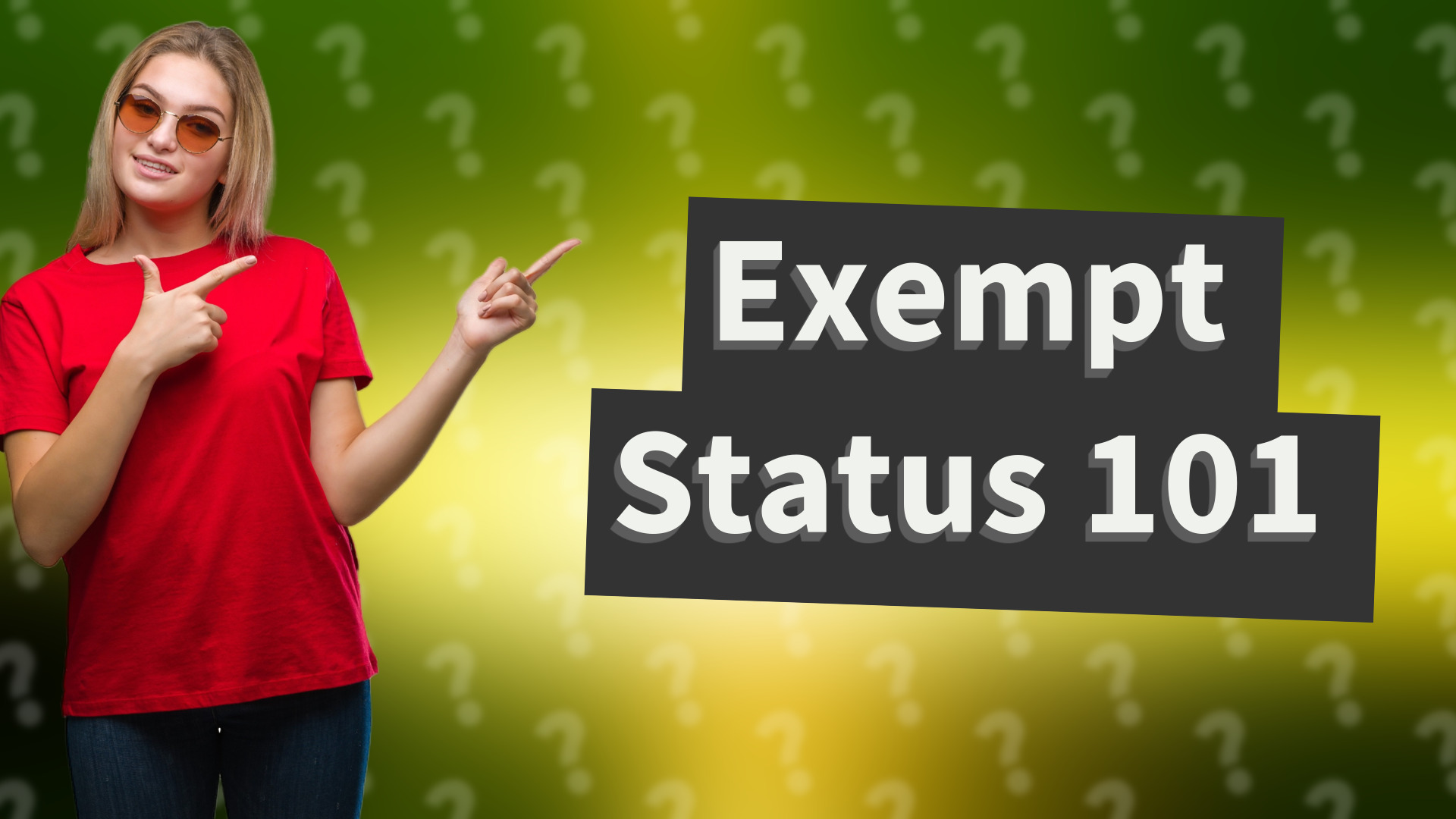 Exempt Status 101
