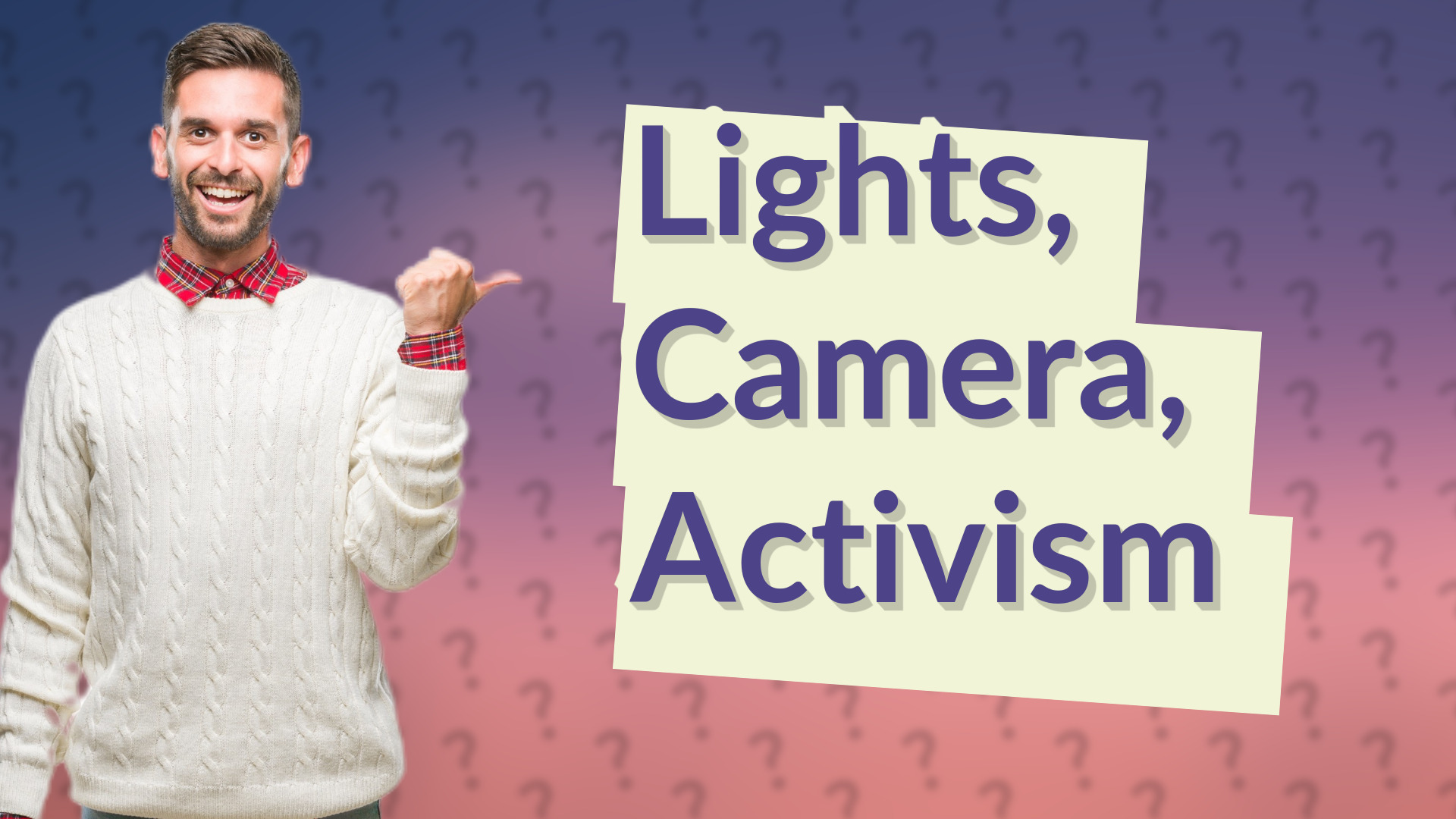 Lights, Camera, Activism