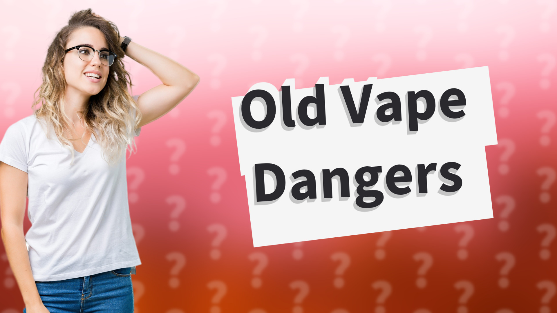 Old Vape Dangers