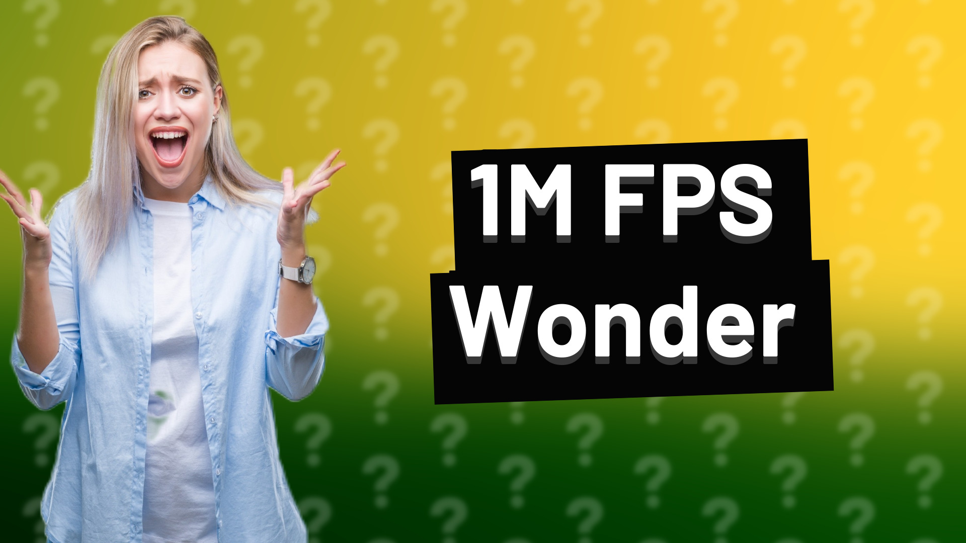 1M FPS Wonder