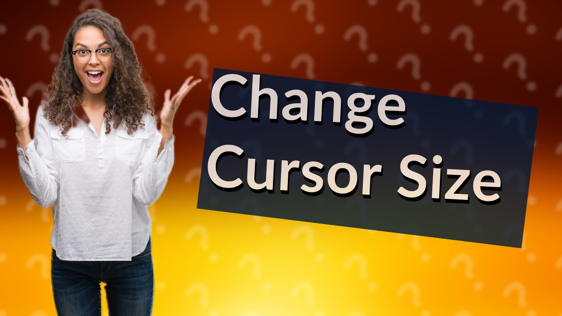 Change Cursor Size