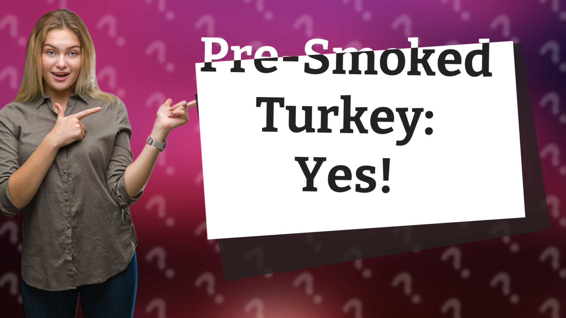 Pre-Smoked Turkey: Yes!