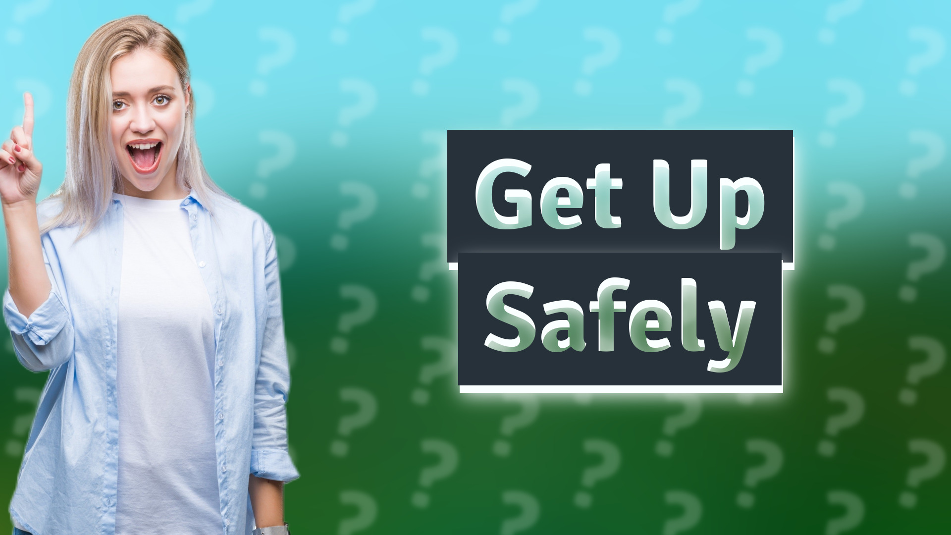 Get Up Safely