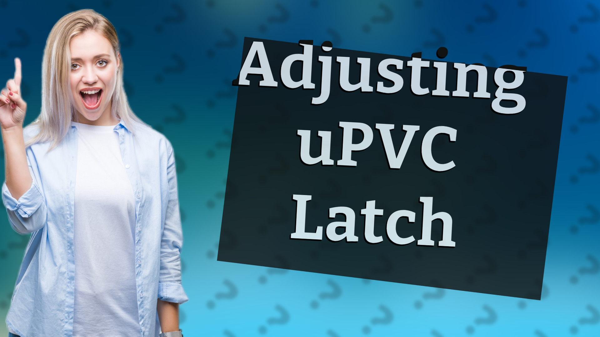 Adjusting uPVC Latch