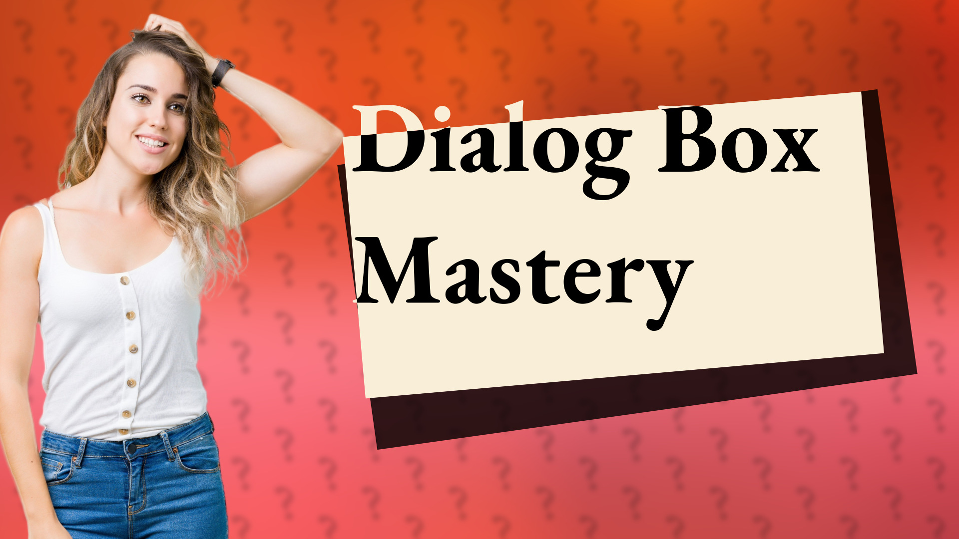 Dialog Box Mastery