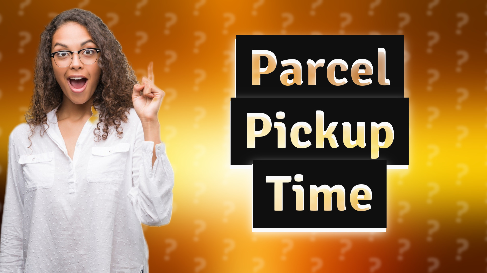 Parcel Pickup Time