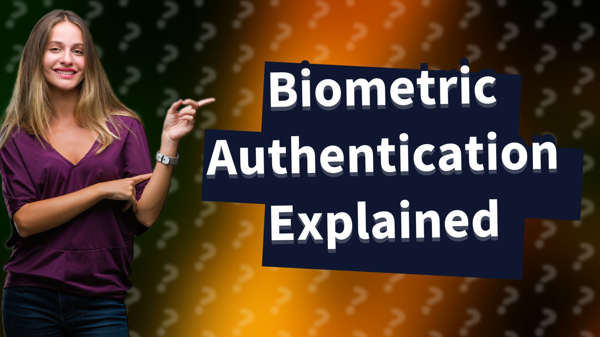 Biometric Authentication Explained