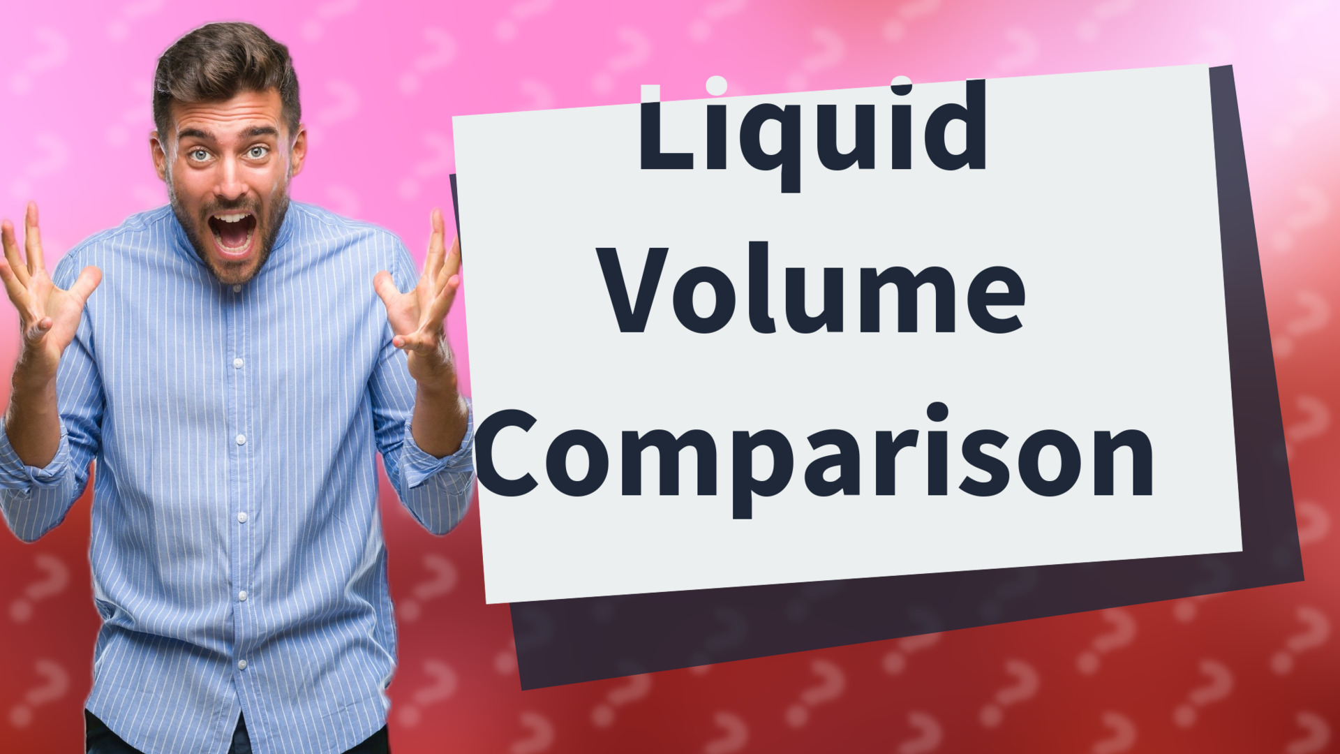 Liquid Volume Comparison