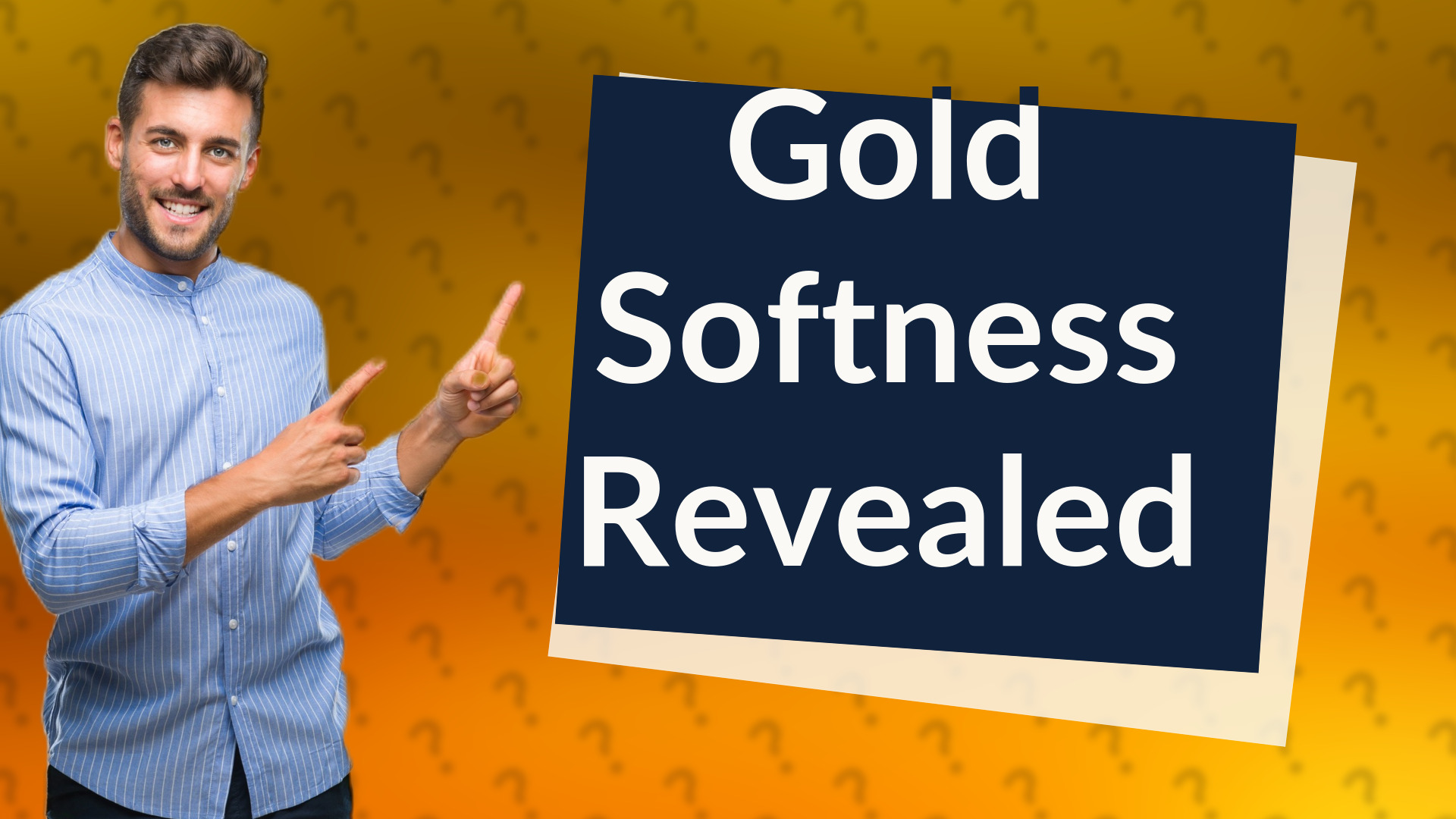 Gold Softness Revealed