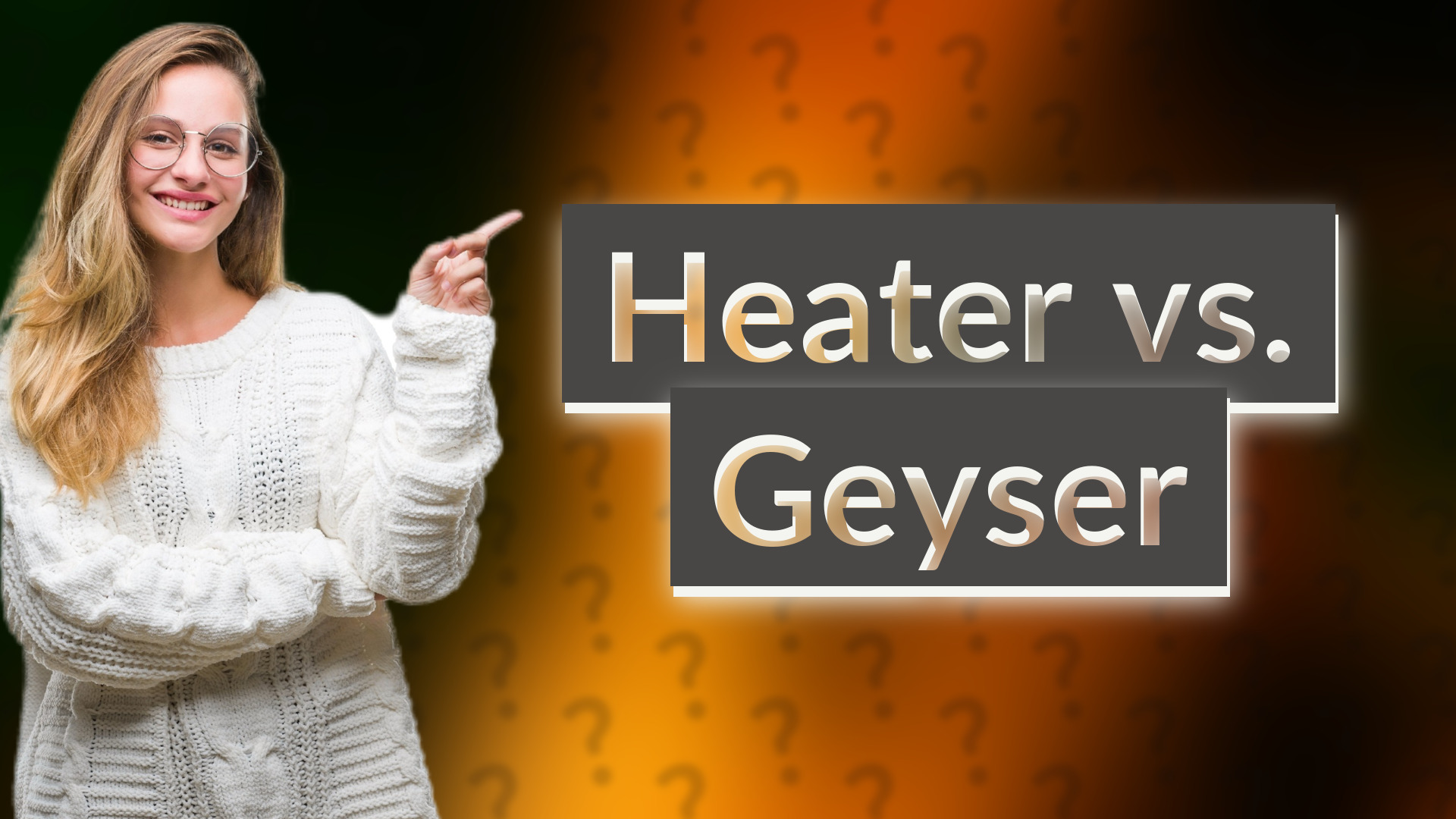 Heater vs. Geyser