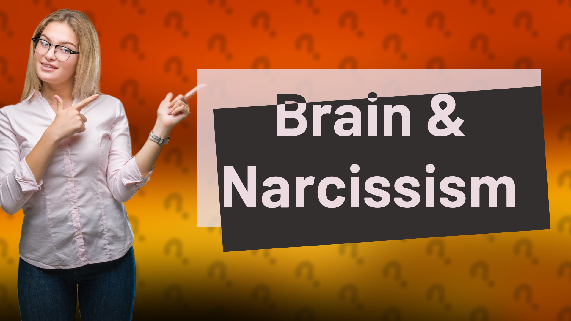 Brain & Narcissism