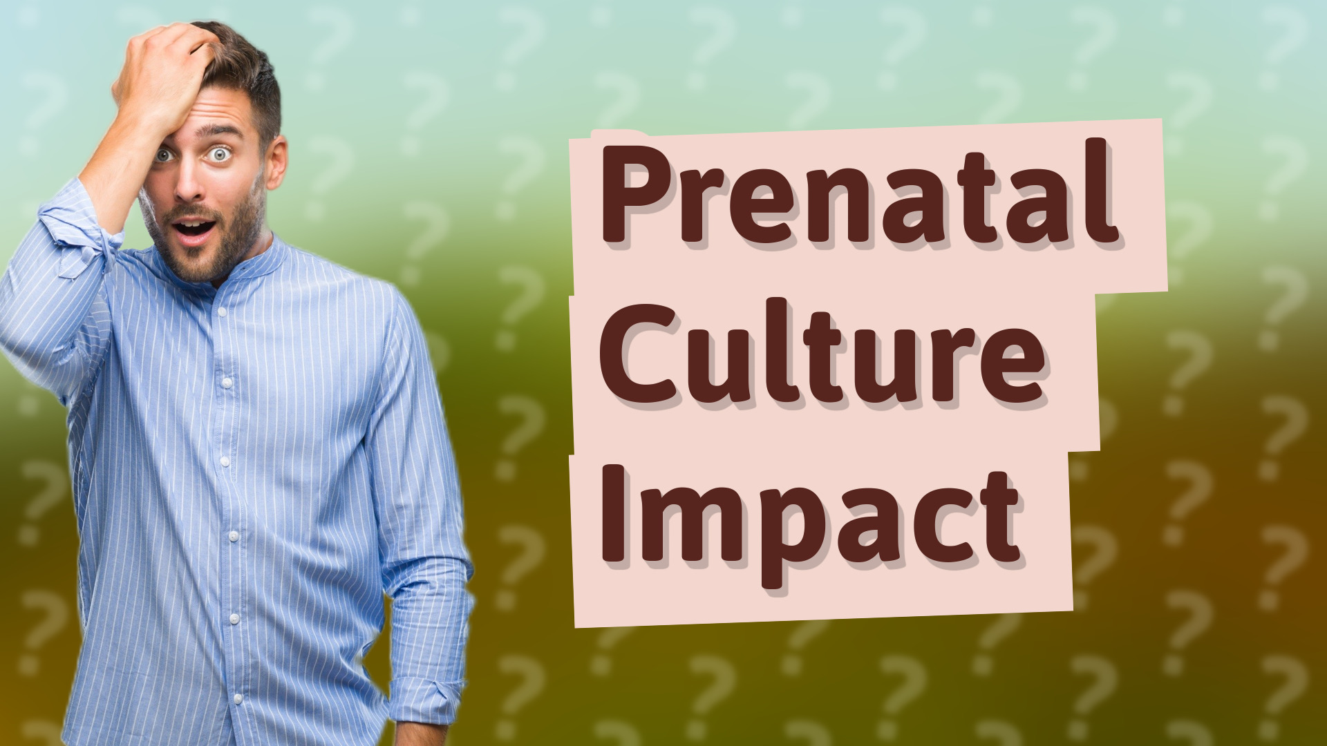 Prenatal Culture Impact