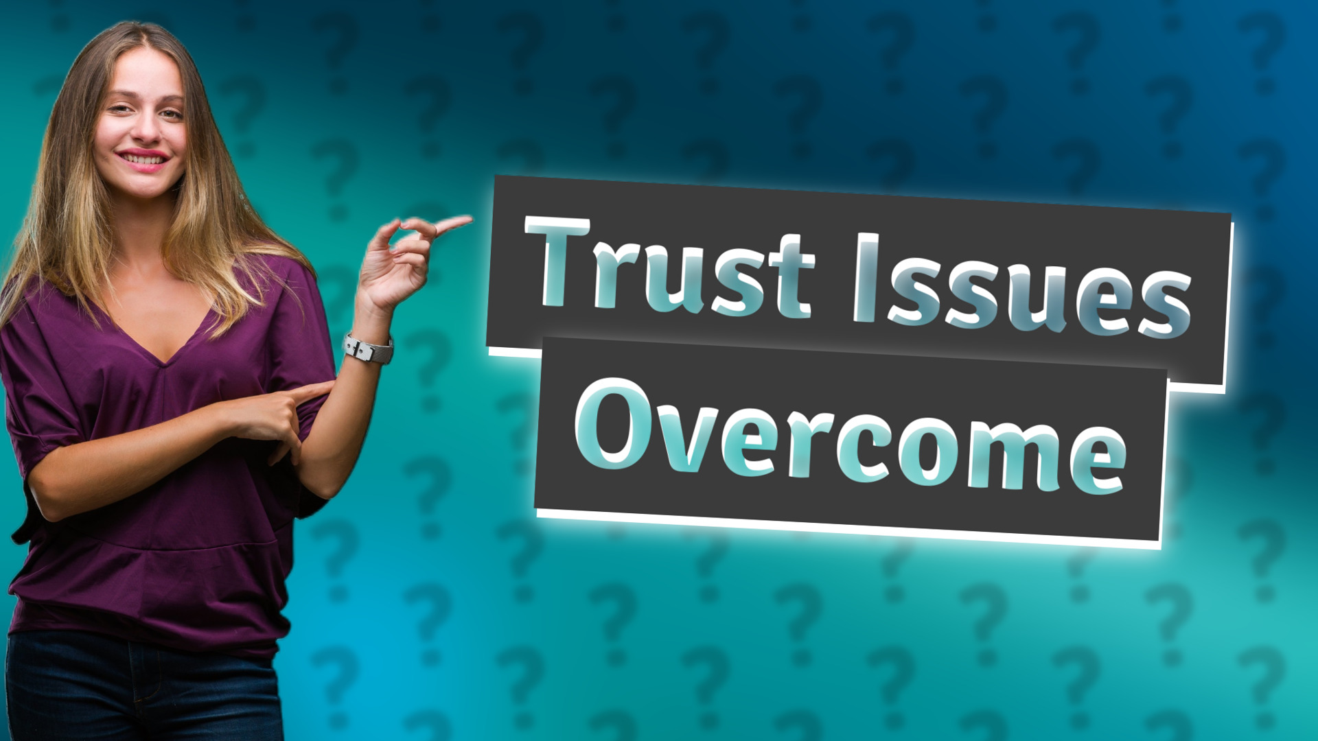 Trust Issues Overcome