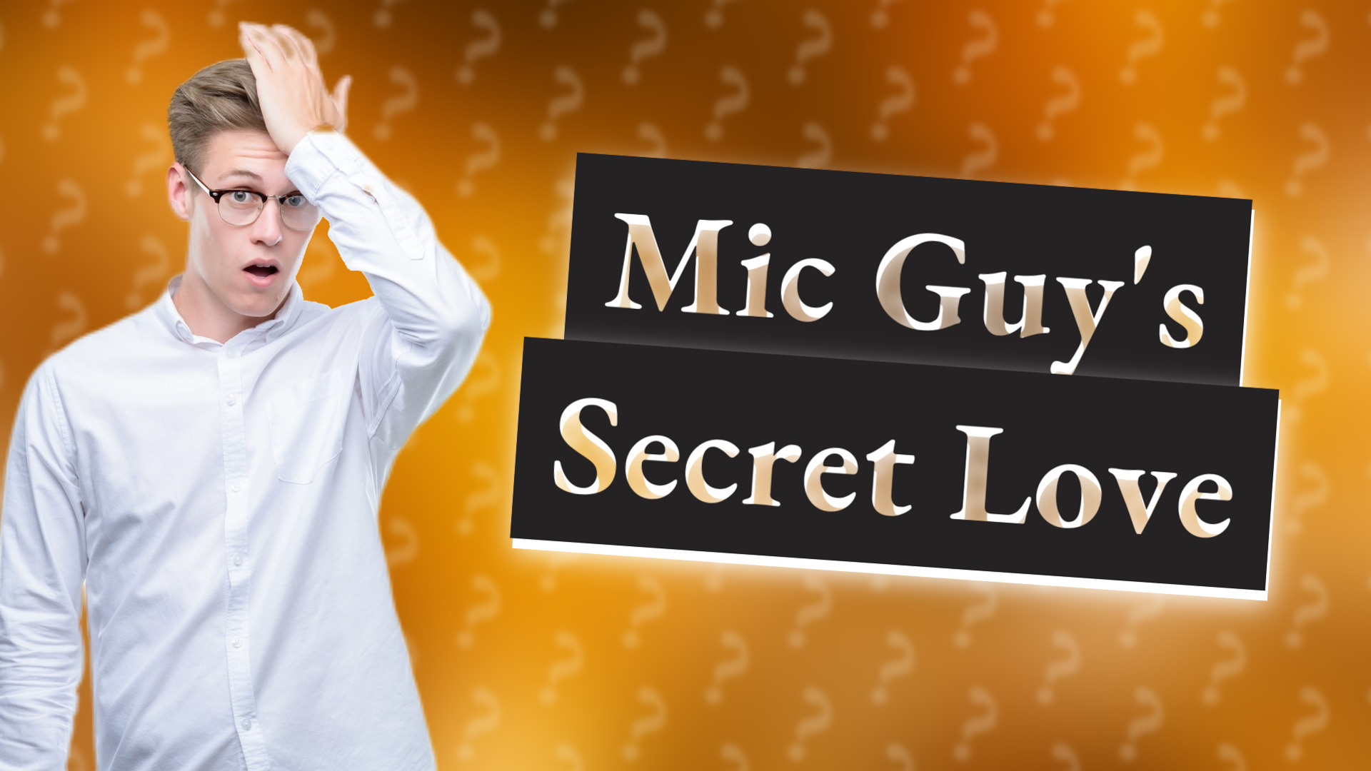 Mic Guy's Secret Love