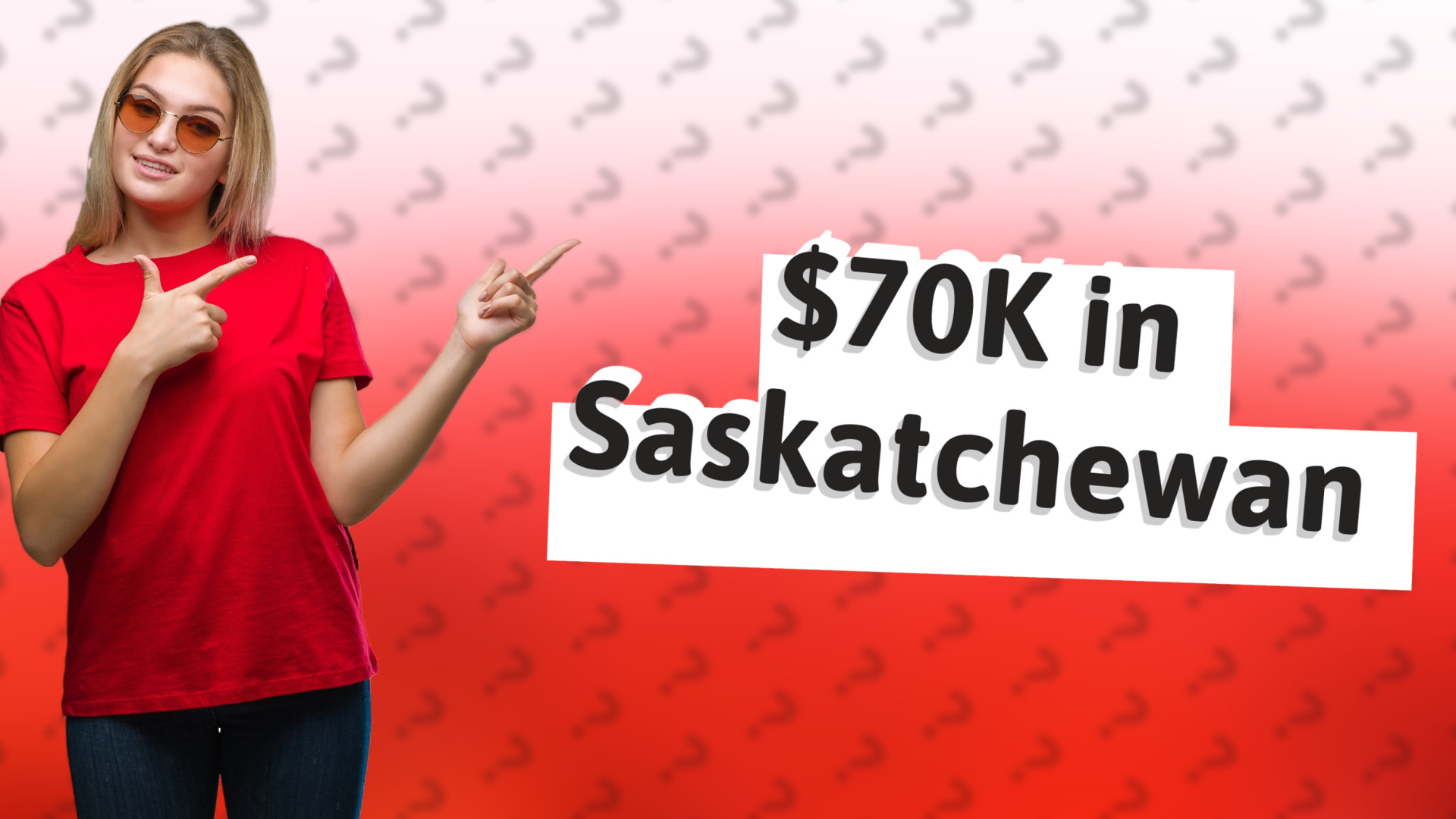 $70K in Saskatchewan