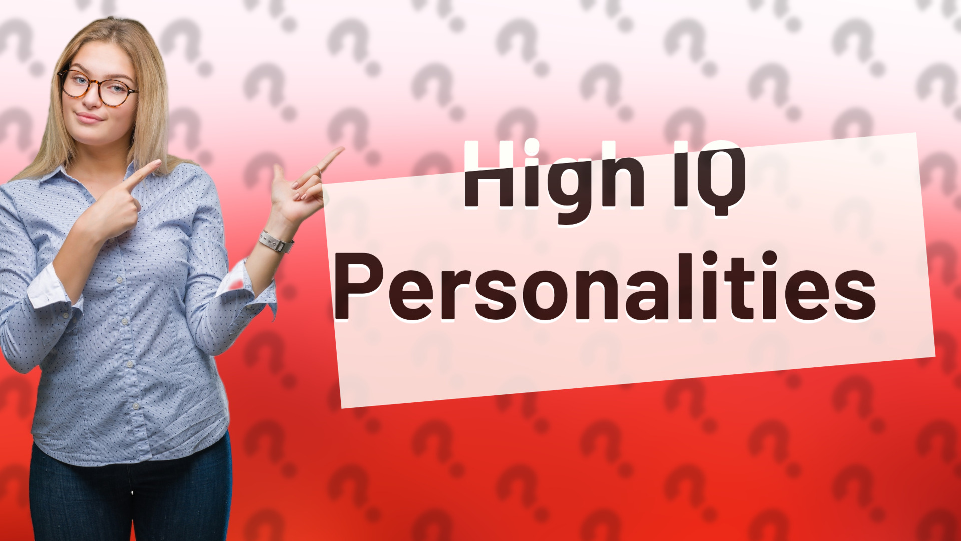 High IQ Personalities