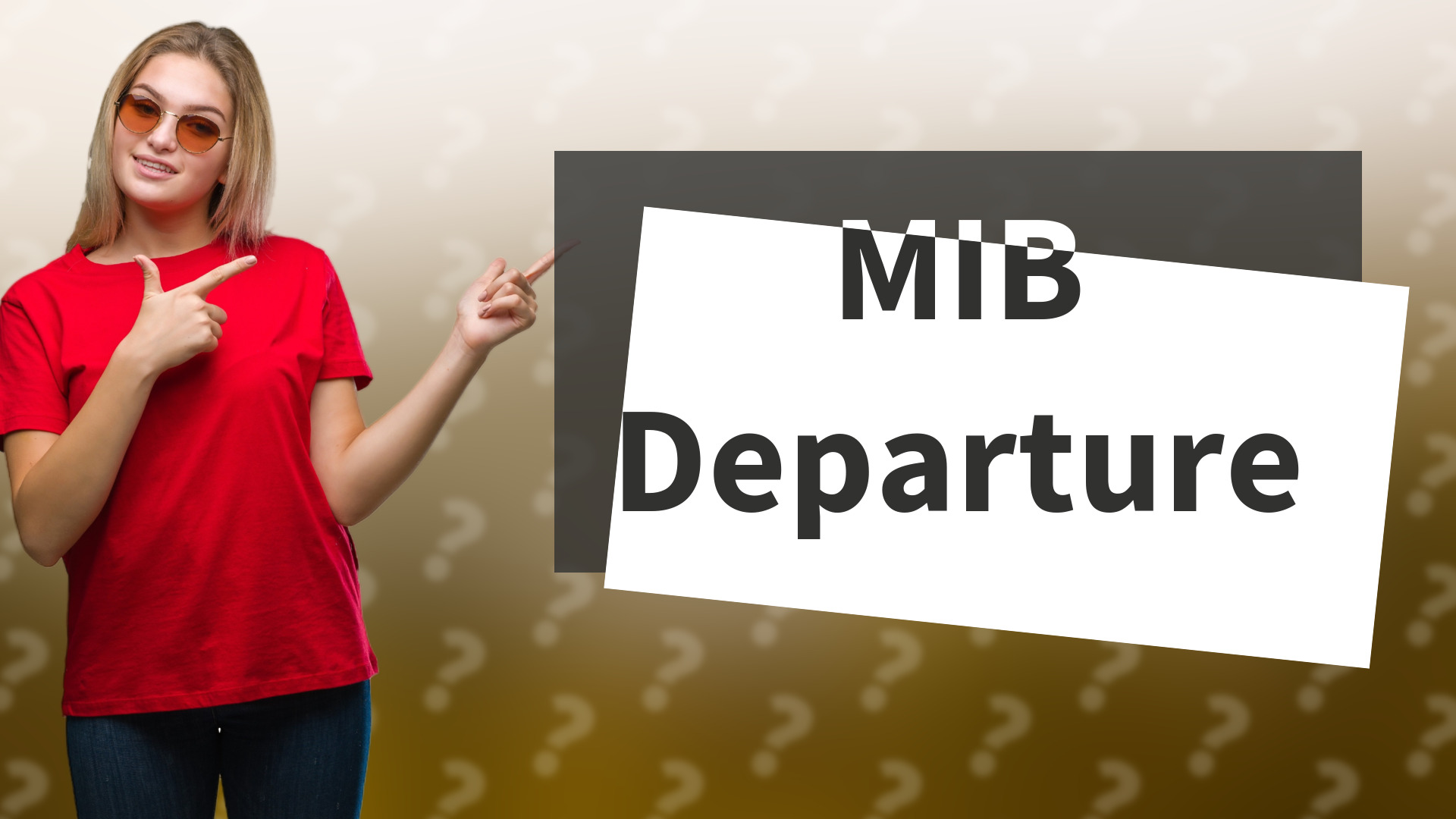 MIB Departure