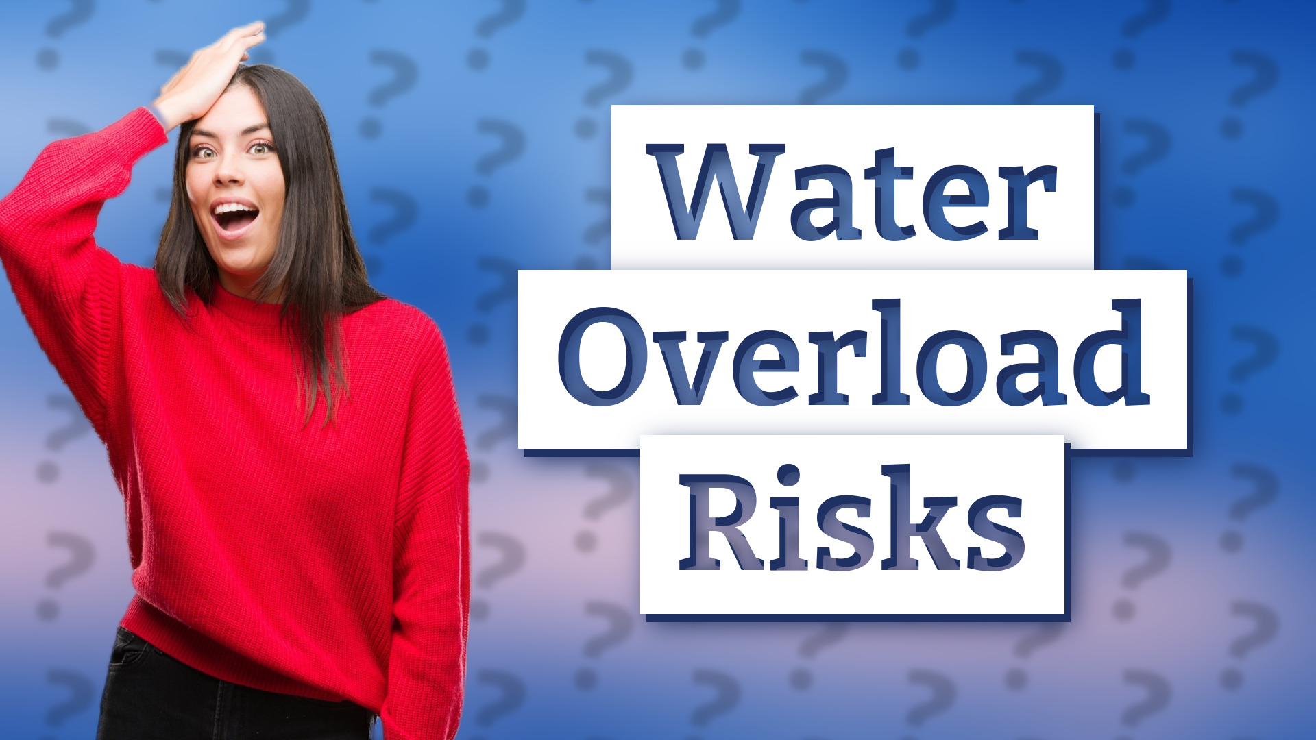 Water Overload Risks