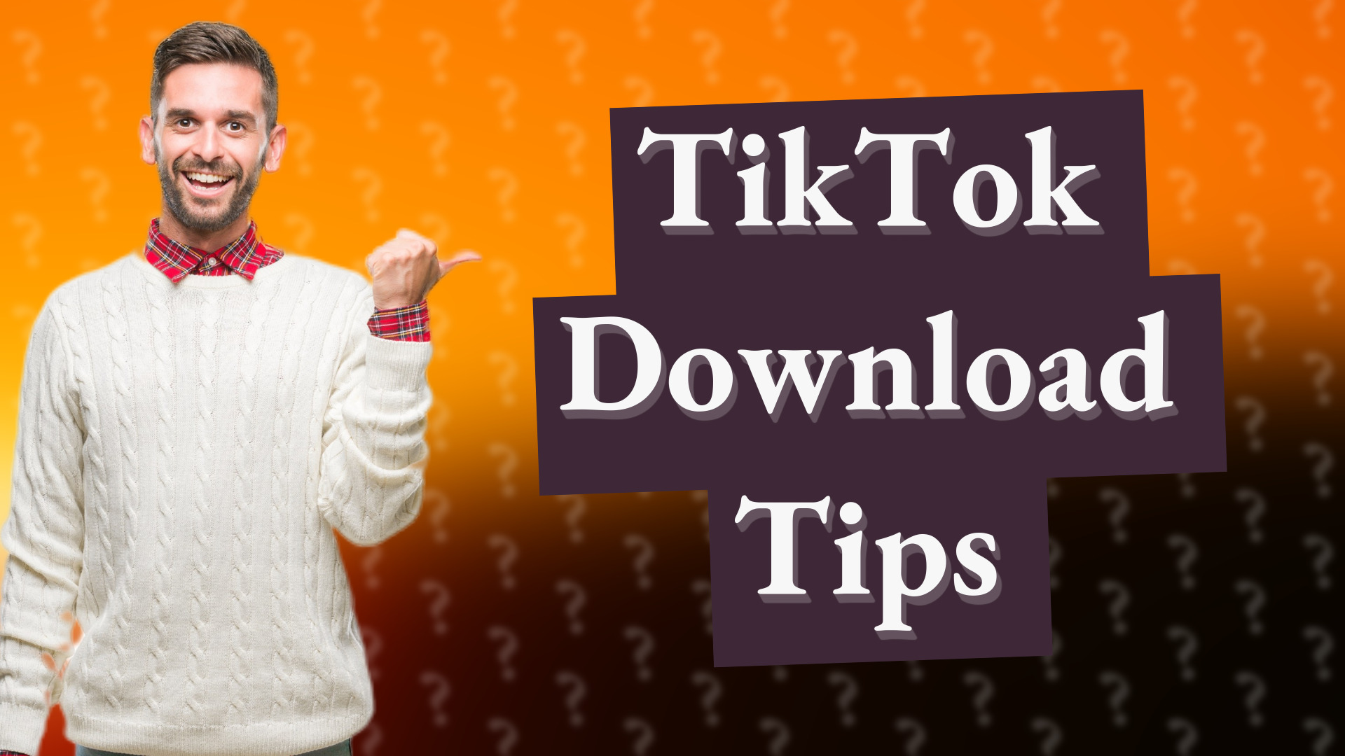 TikTok Download Tips