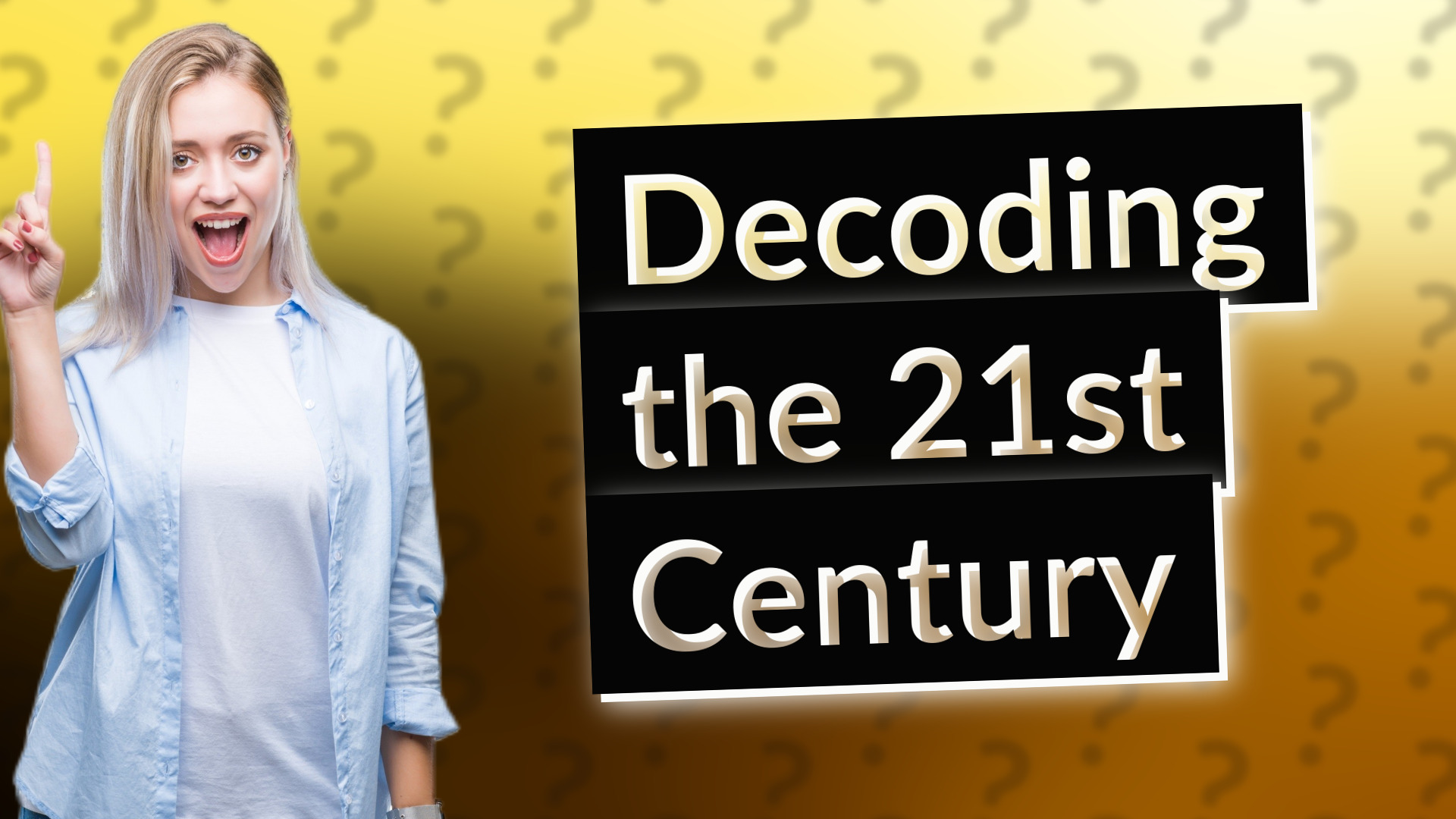 Decoding the 21st Century