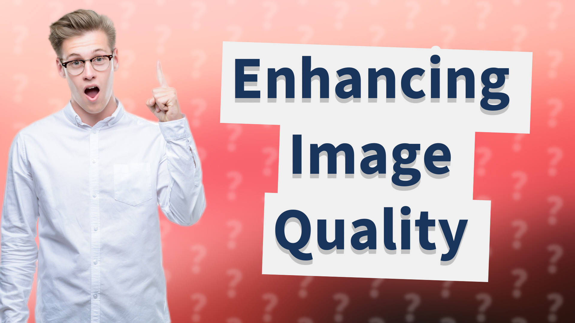 Enhancing Image Quality