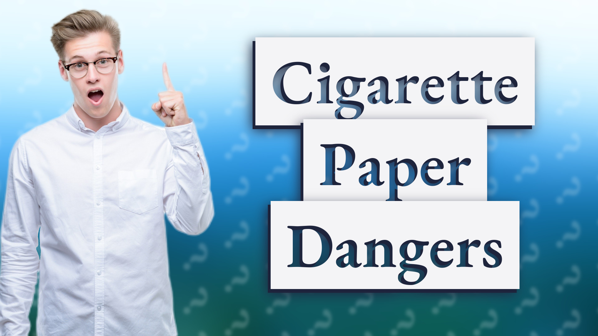 Cigarette Paper Dangers