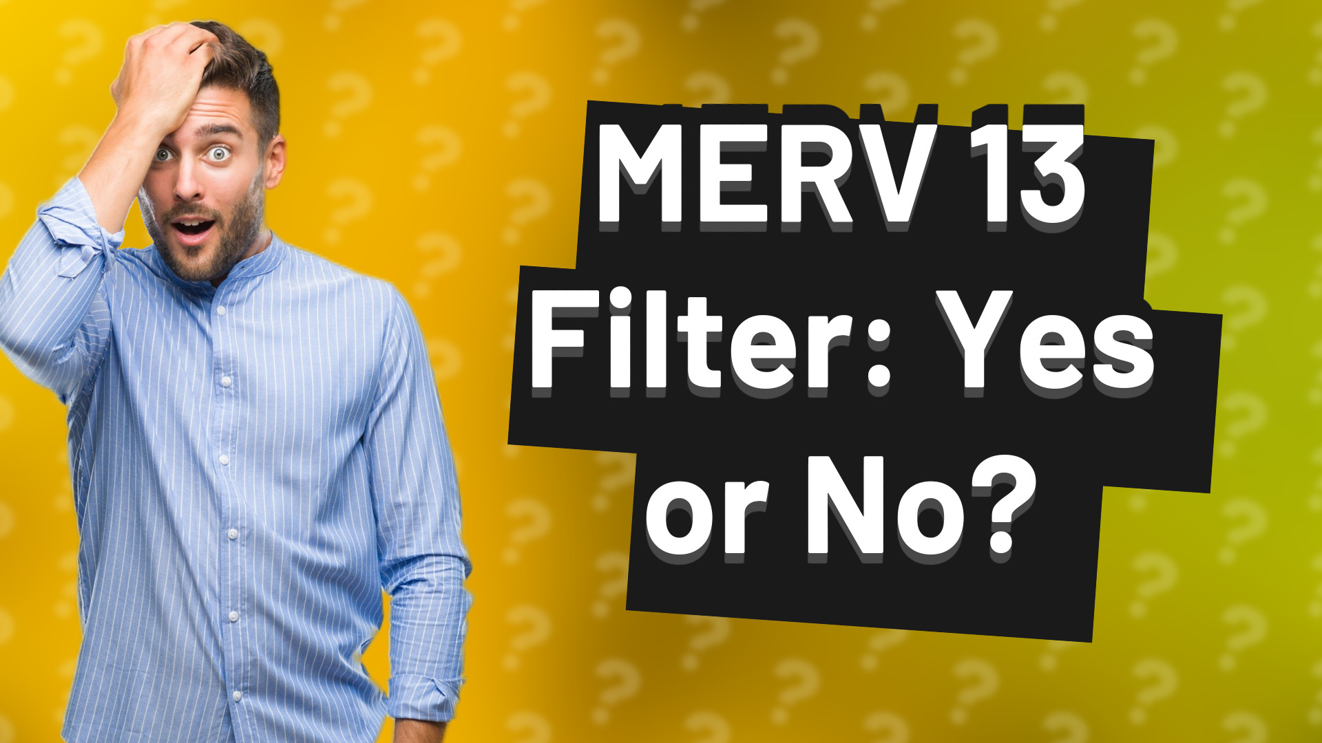 MERV 13 Filter: Yes or No?