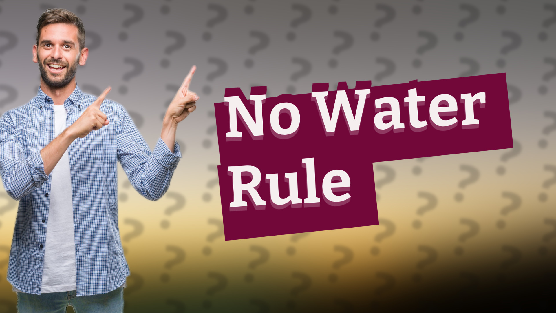 No Water Rule
