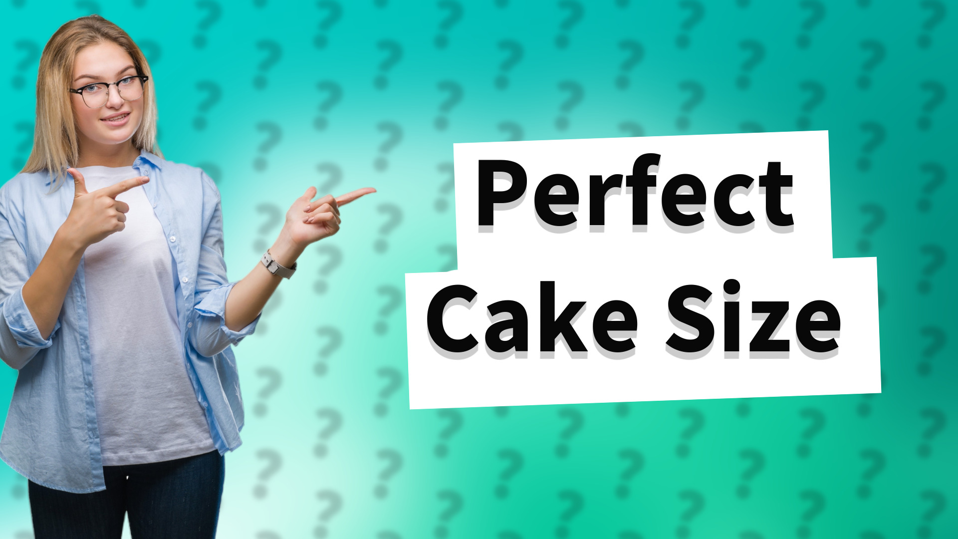 Perfect Cake Size