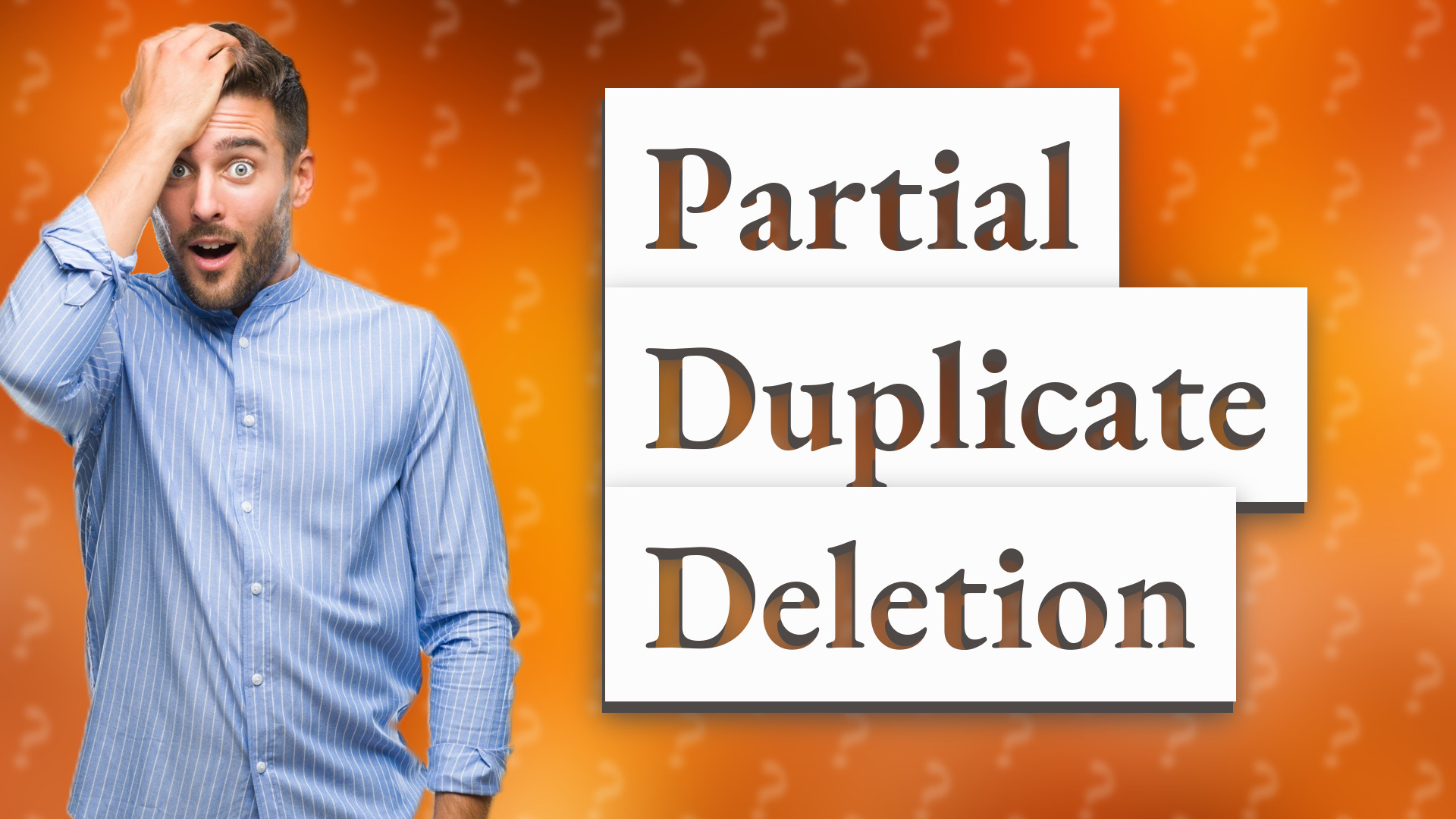Partial Duplicate Deletion