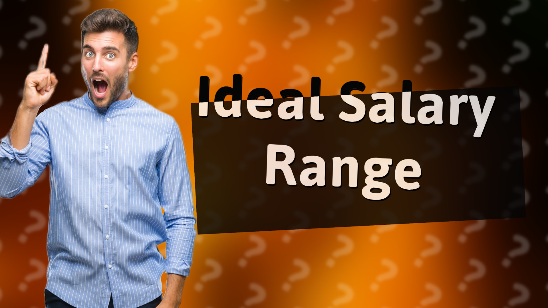 Ideal Salary Range