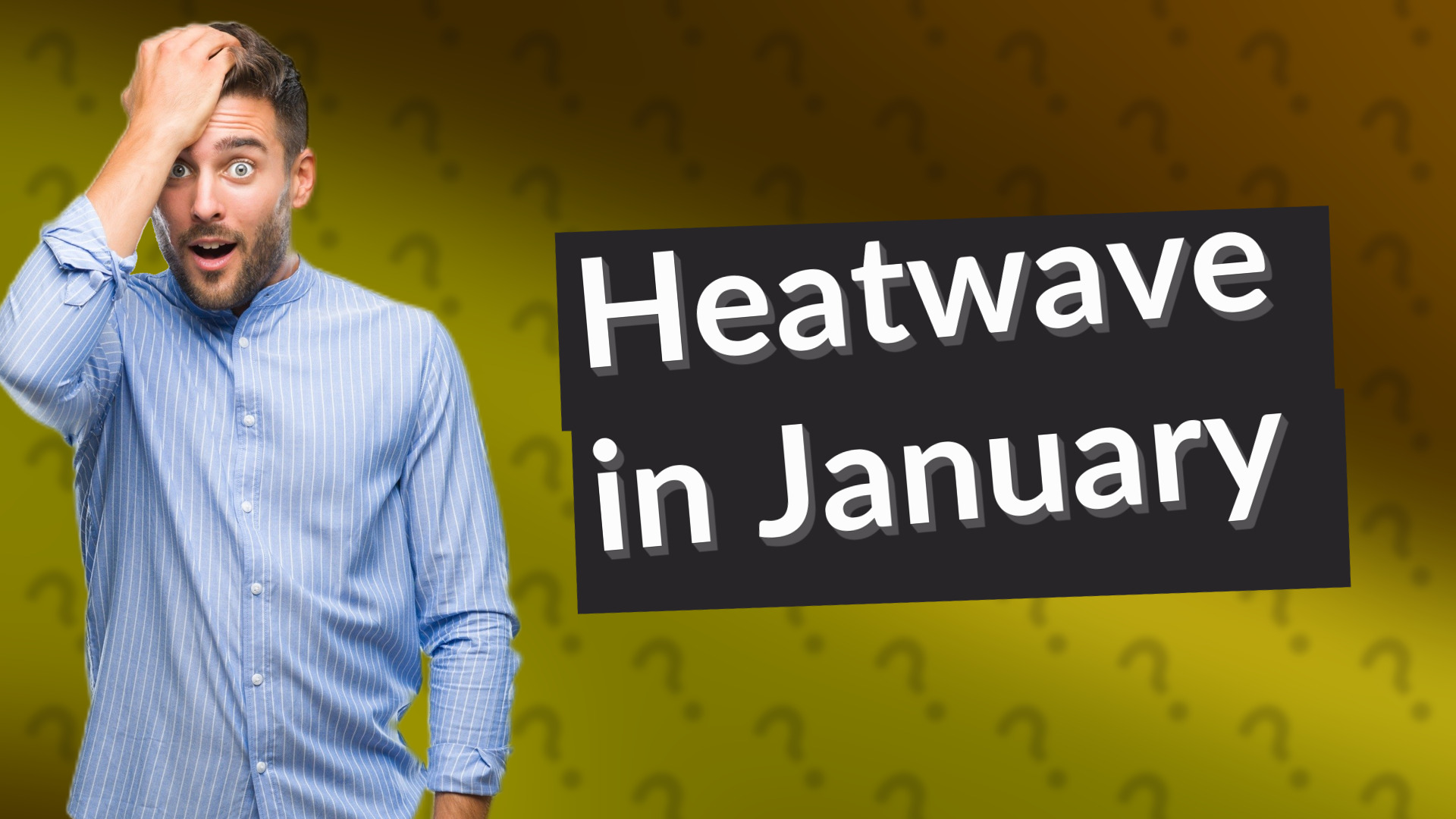 Heatwave in January