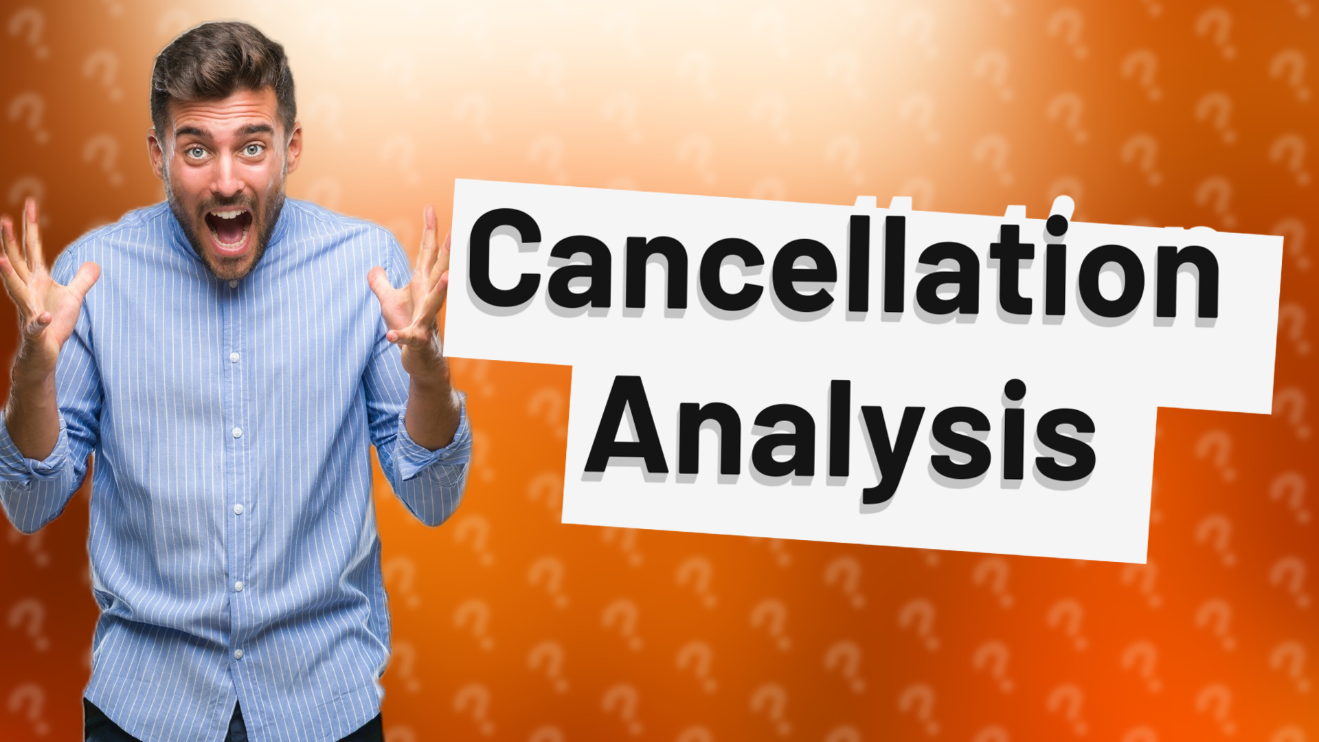 Cancellation Analysis