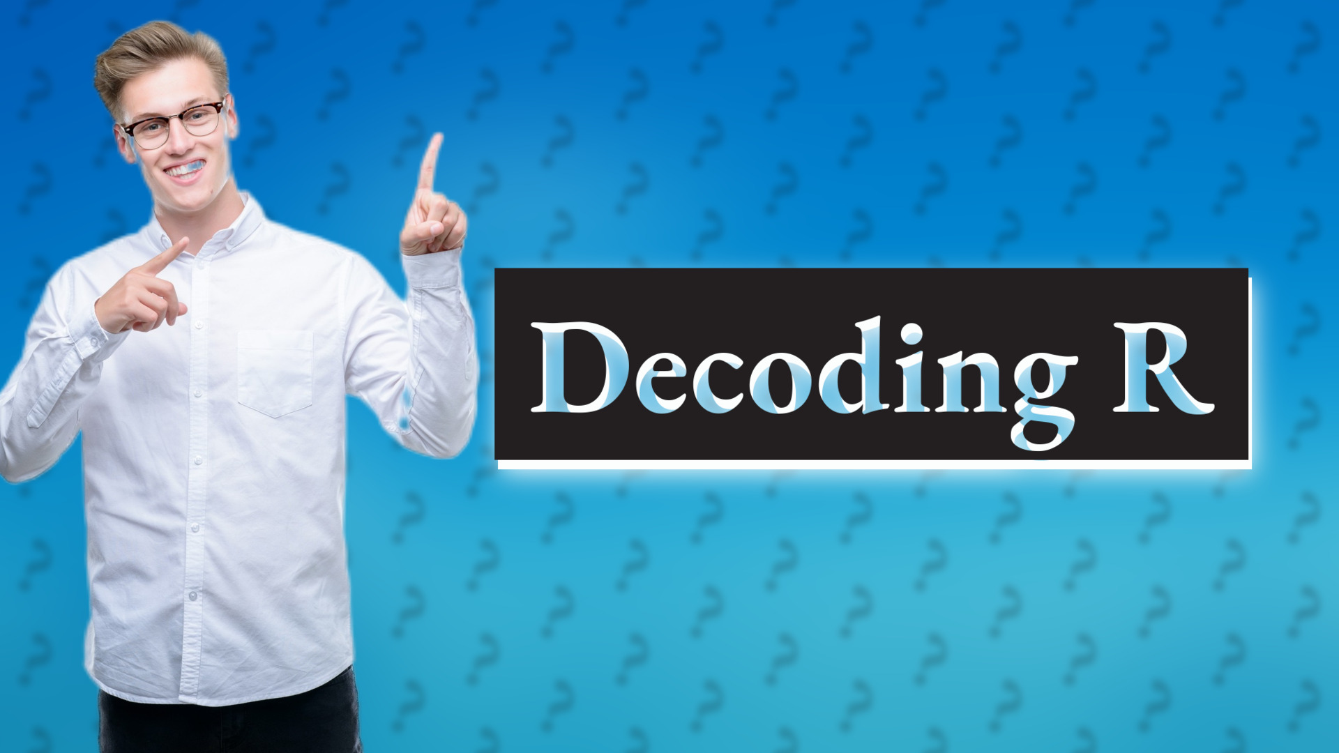 Decoding R