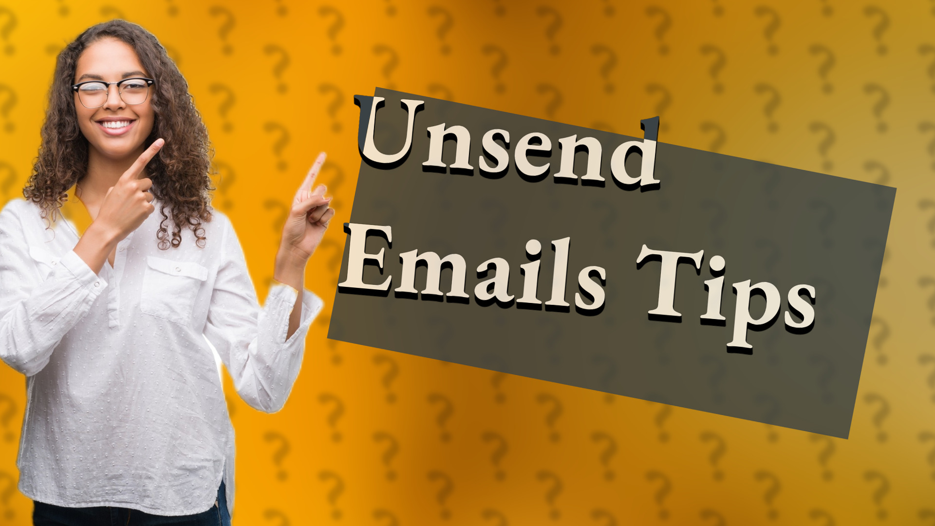 Unsend Emails Tips