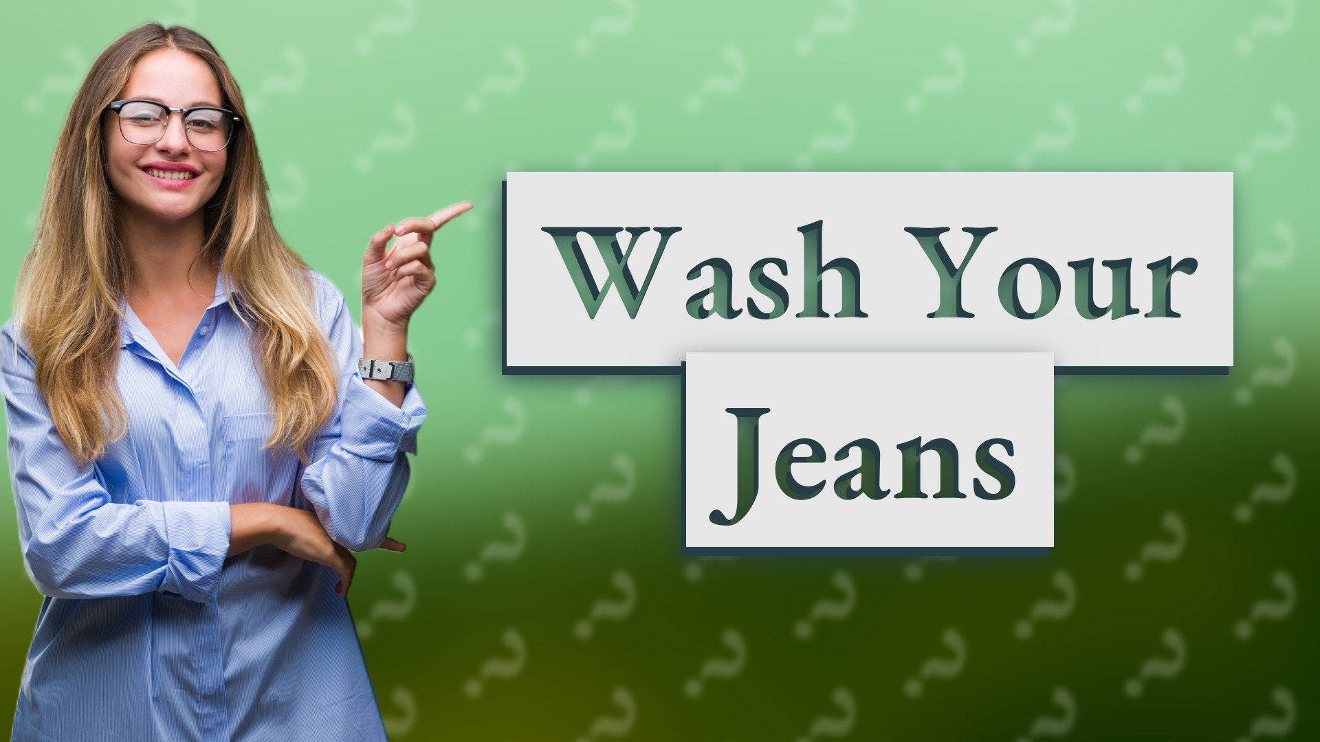 Wash Your Jeans