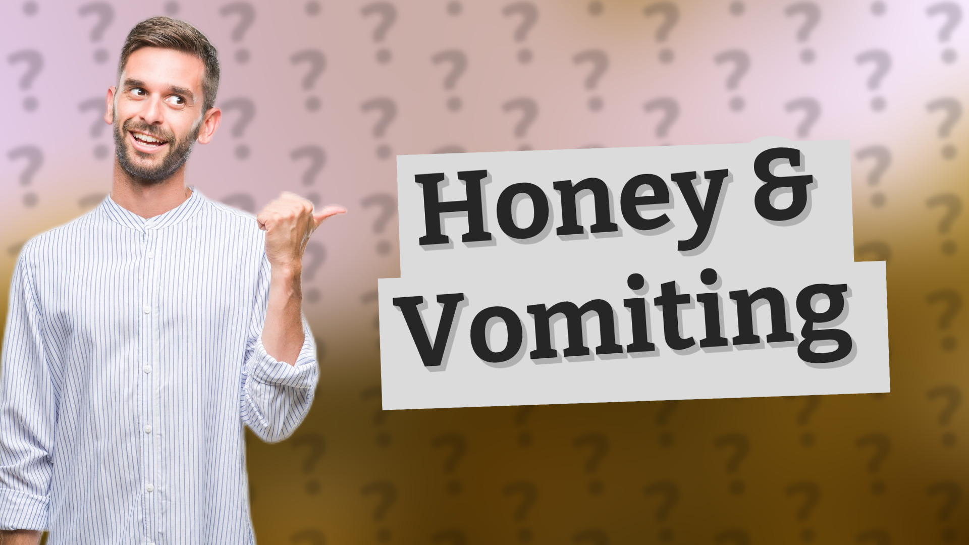 Honey & Vomiting