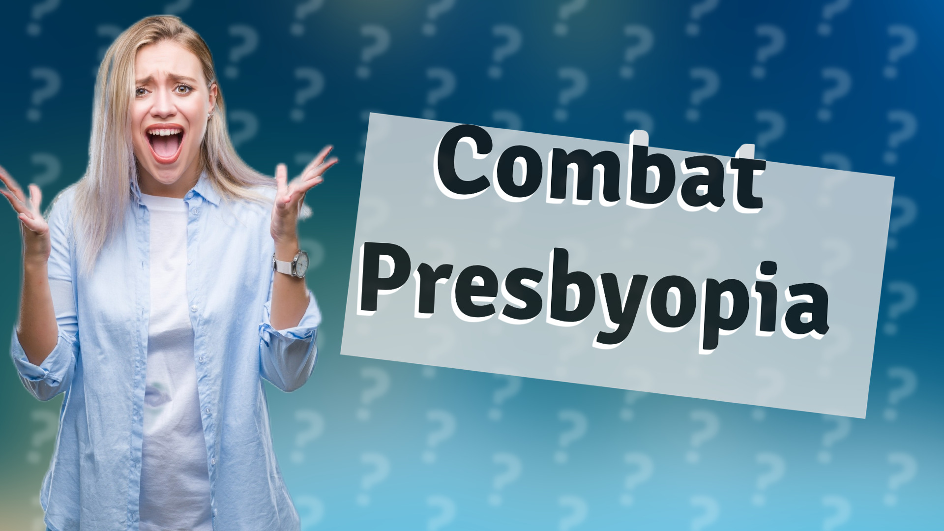 Combat Presbyopia