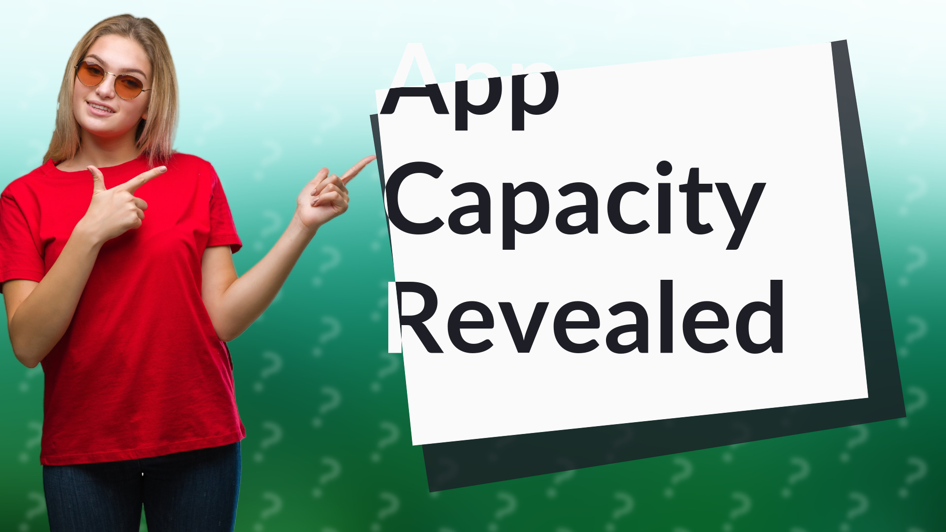App Capacity Revealed