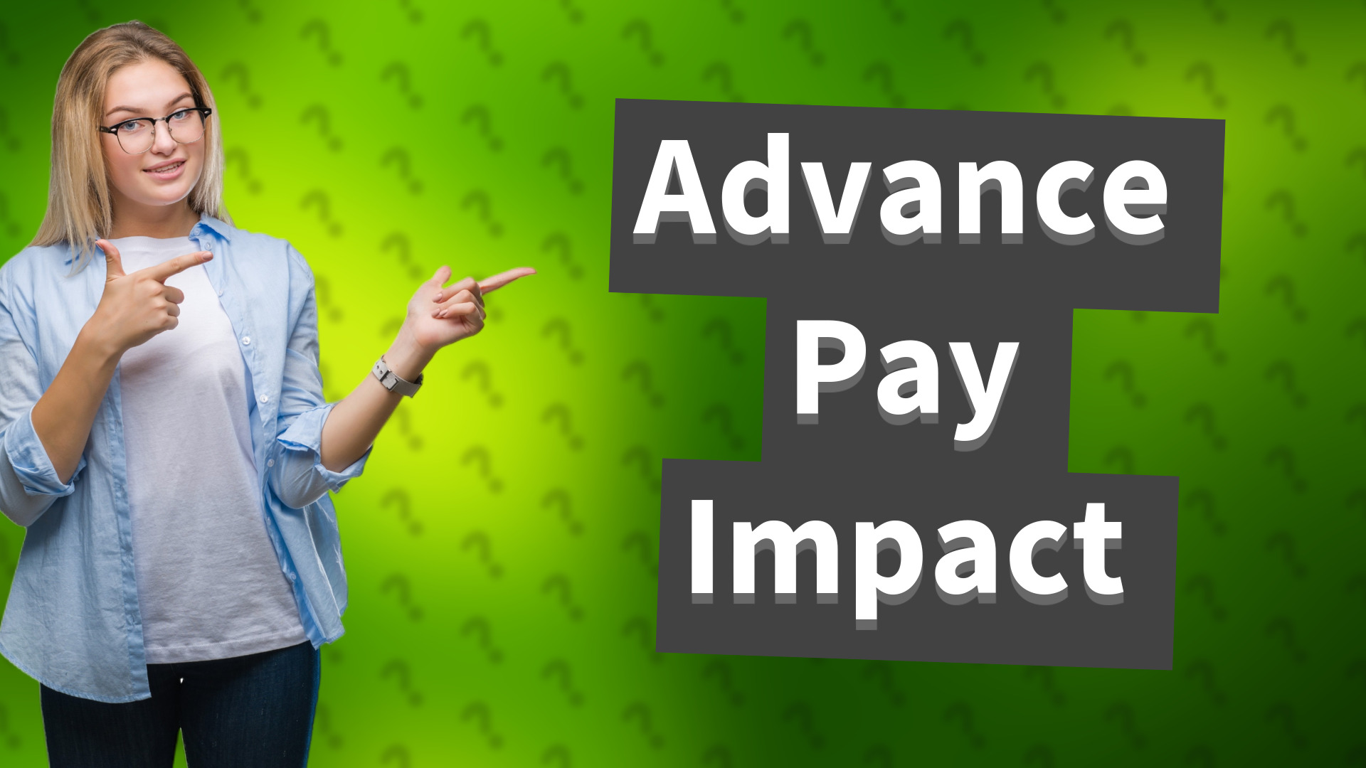Advance Pay Impact