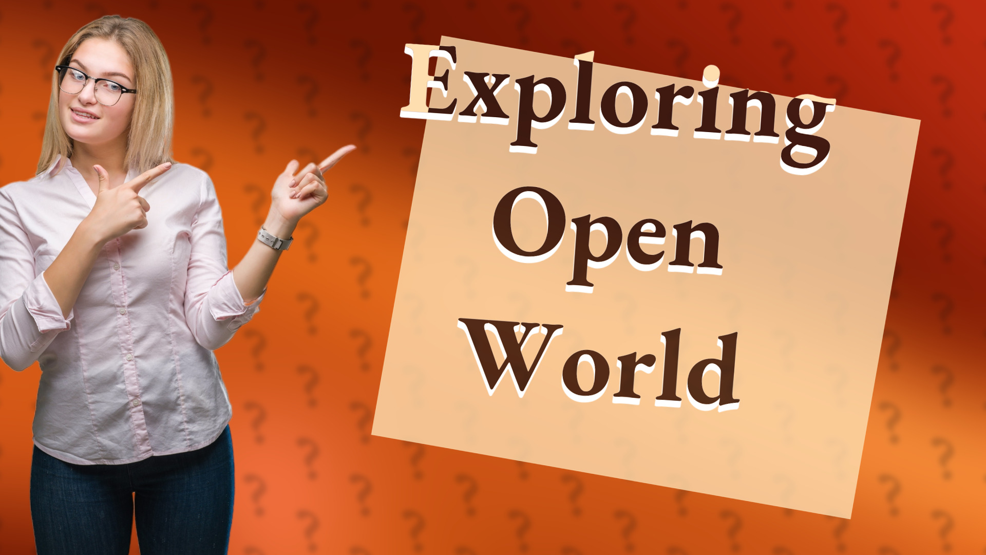 Exploring Open World
