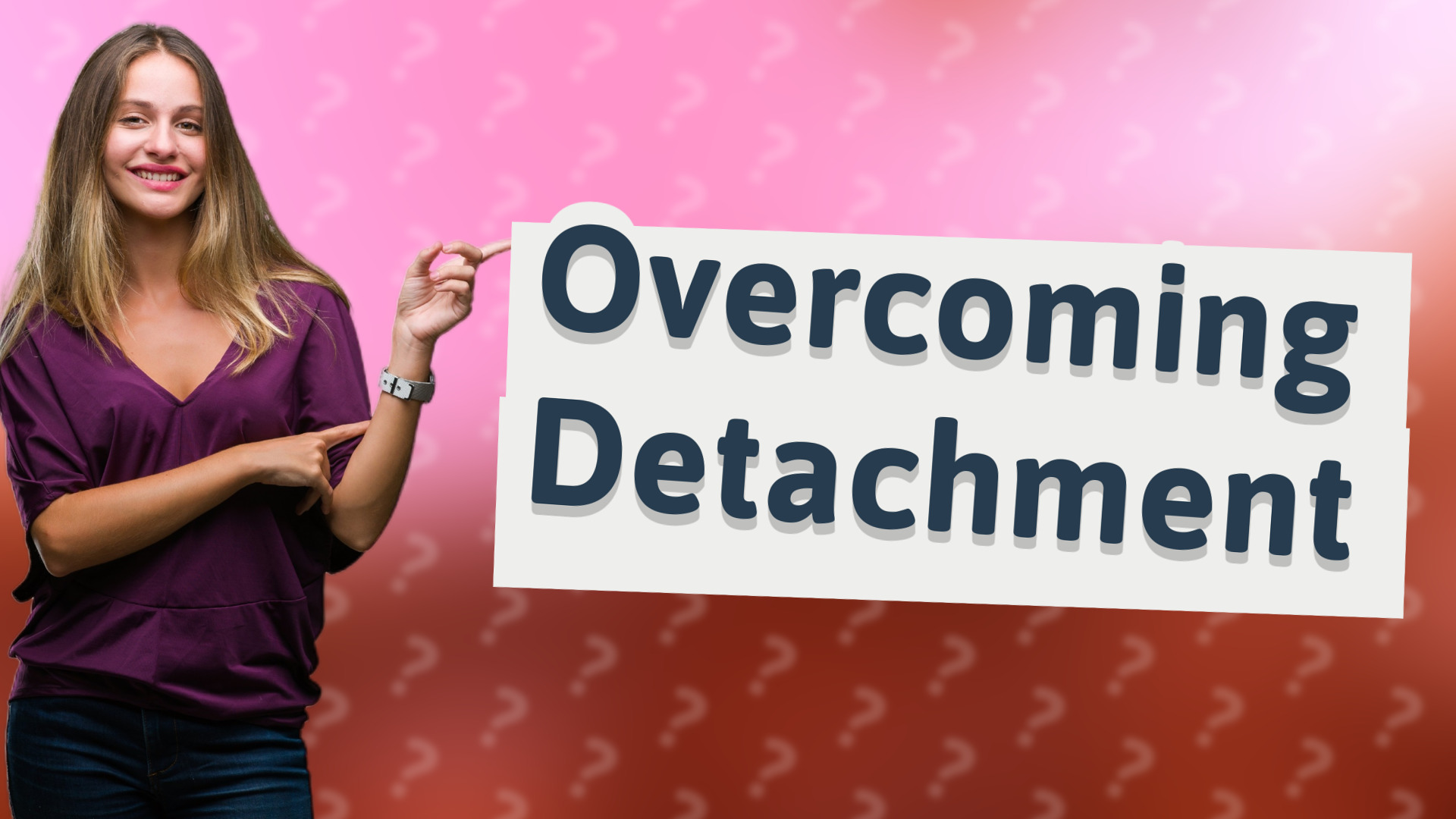 Overcoming Detachment