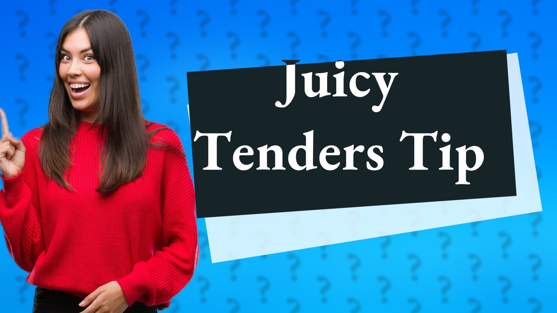 Juicy Tenders Tip