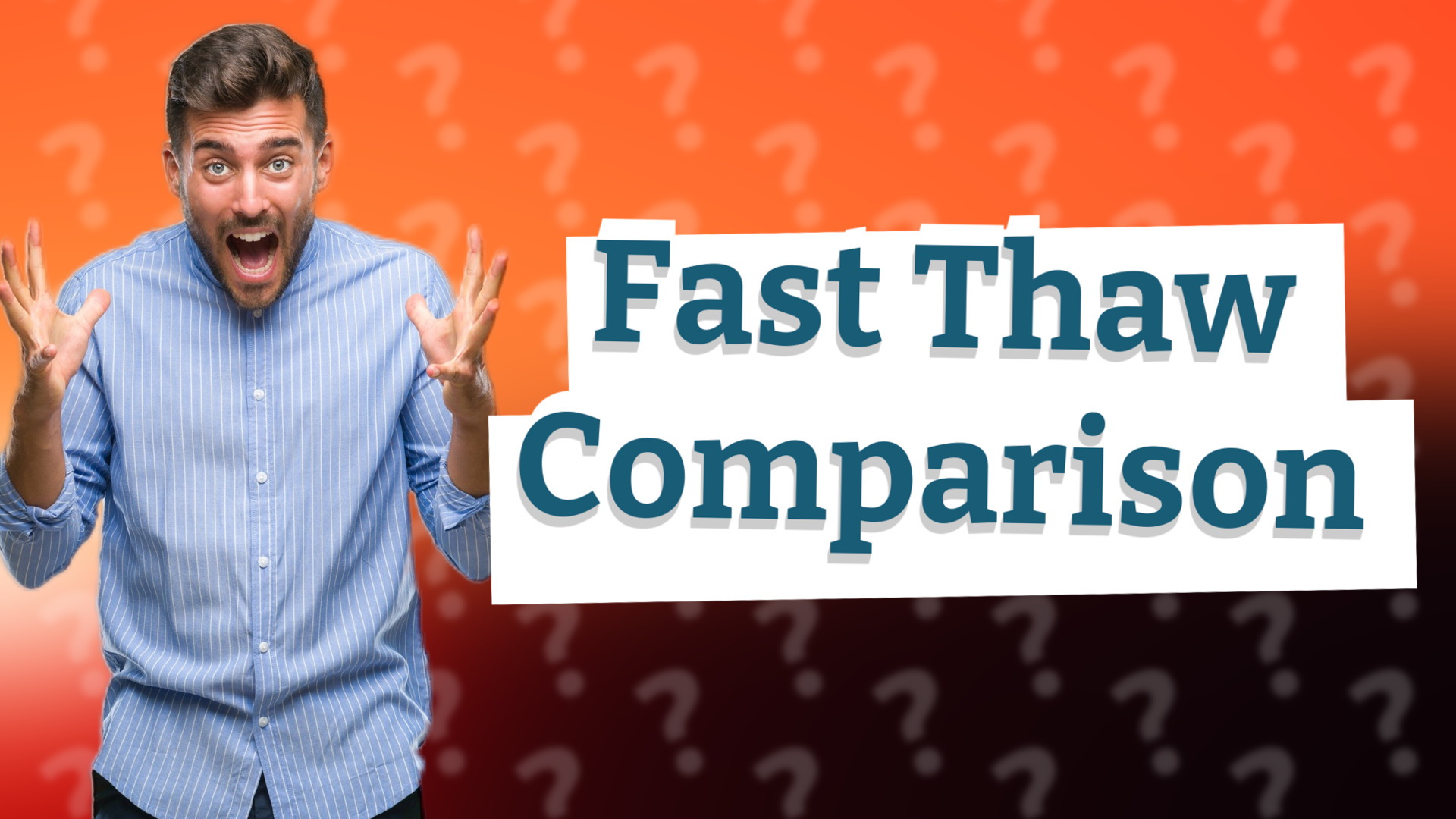 Fast Thaw Comparison