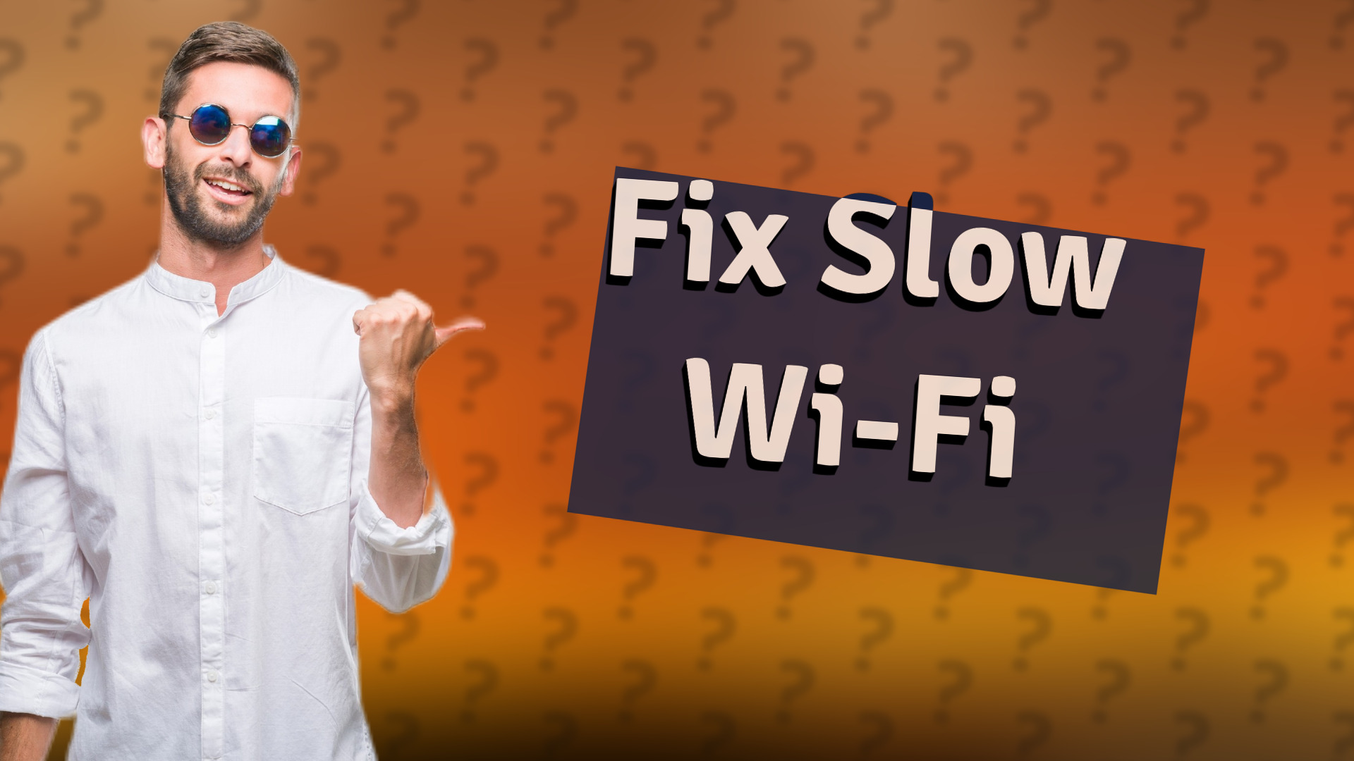 Fix Slow Wi-Fi