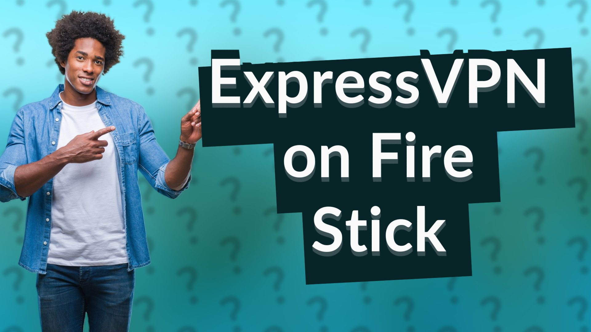 ExpressVPN on Fire Stick